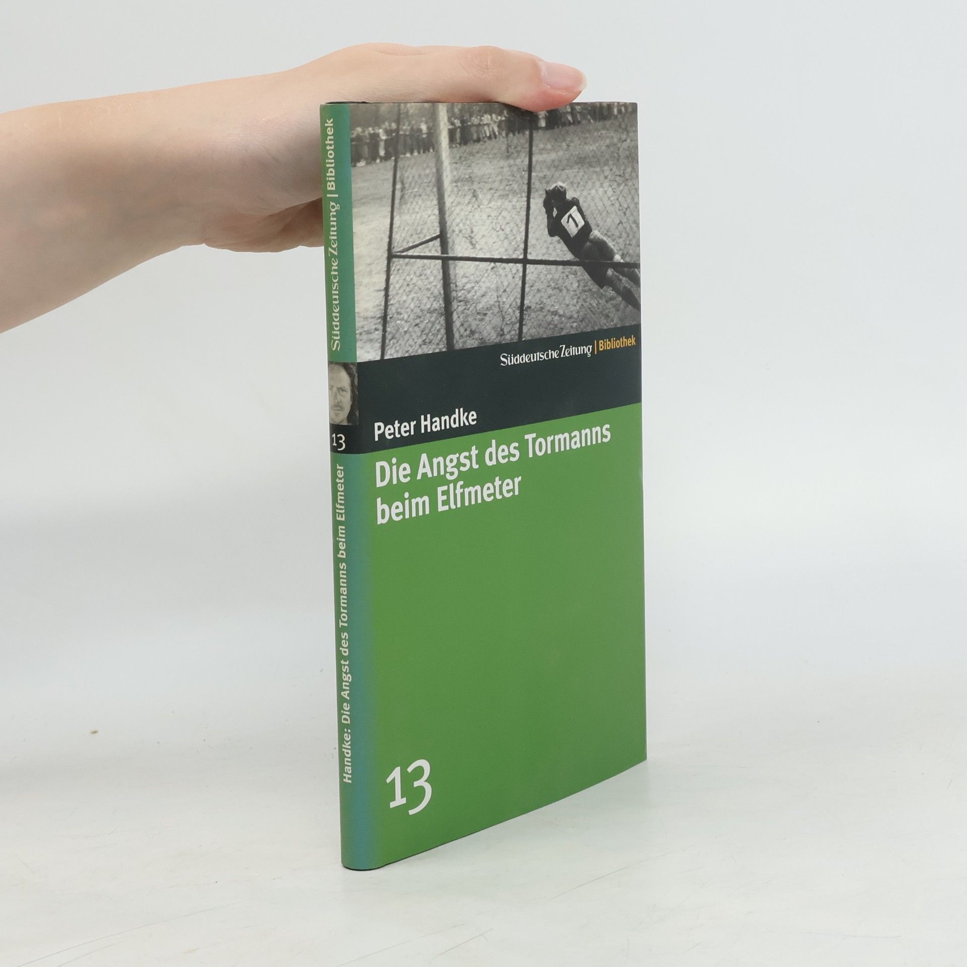 Peter Handke Die Angst des Tormanns beim Elfmeter