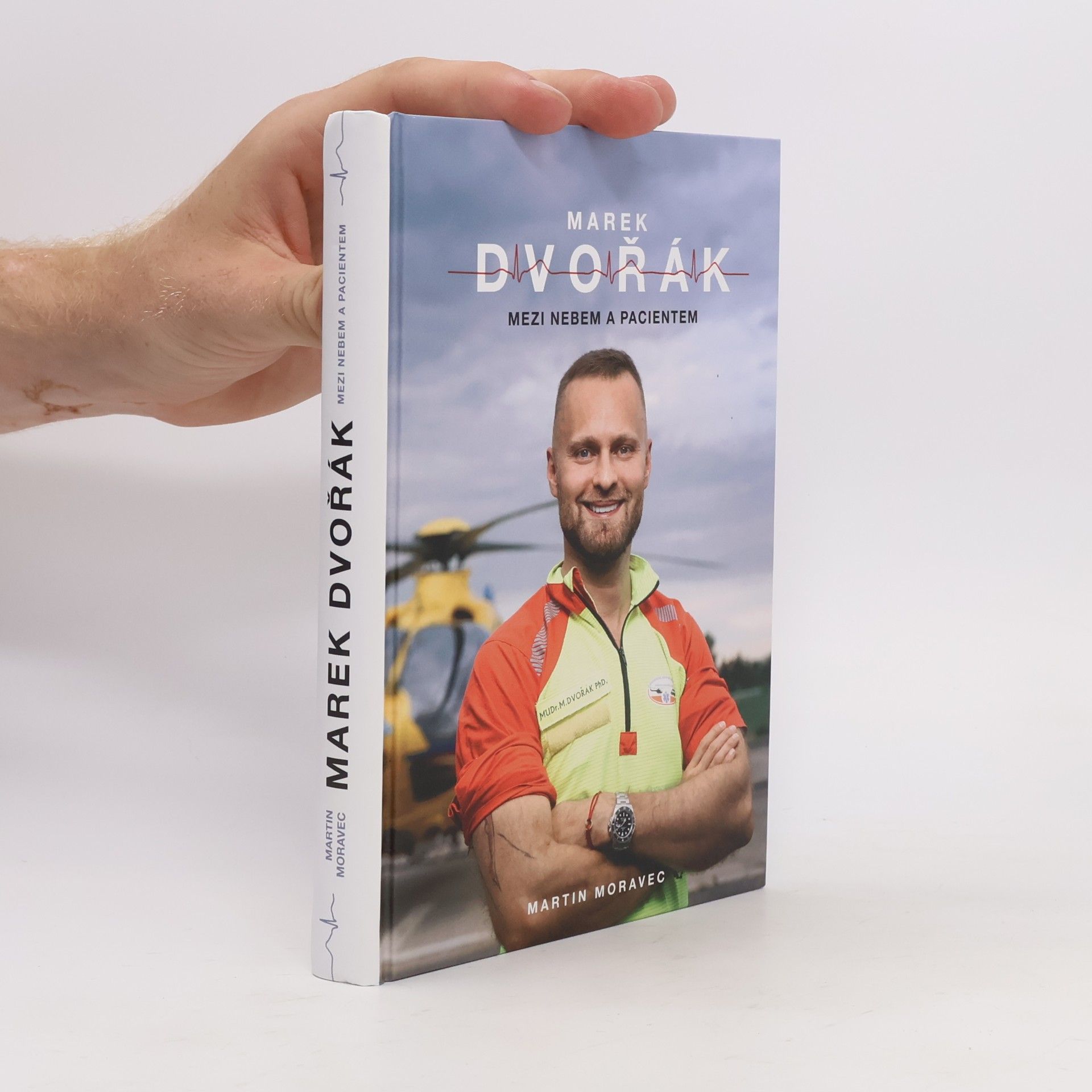 Martin Moravec Marek Dvořák. Mezi nebem a pacientem