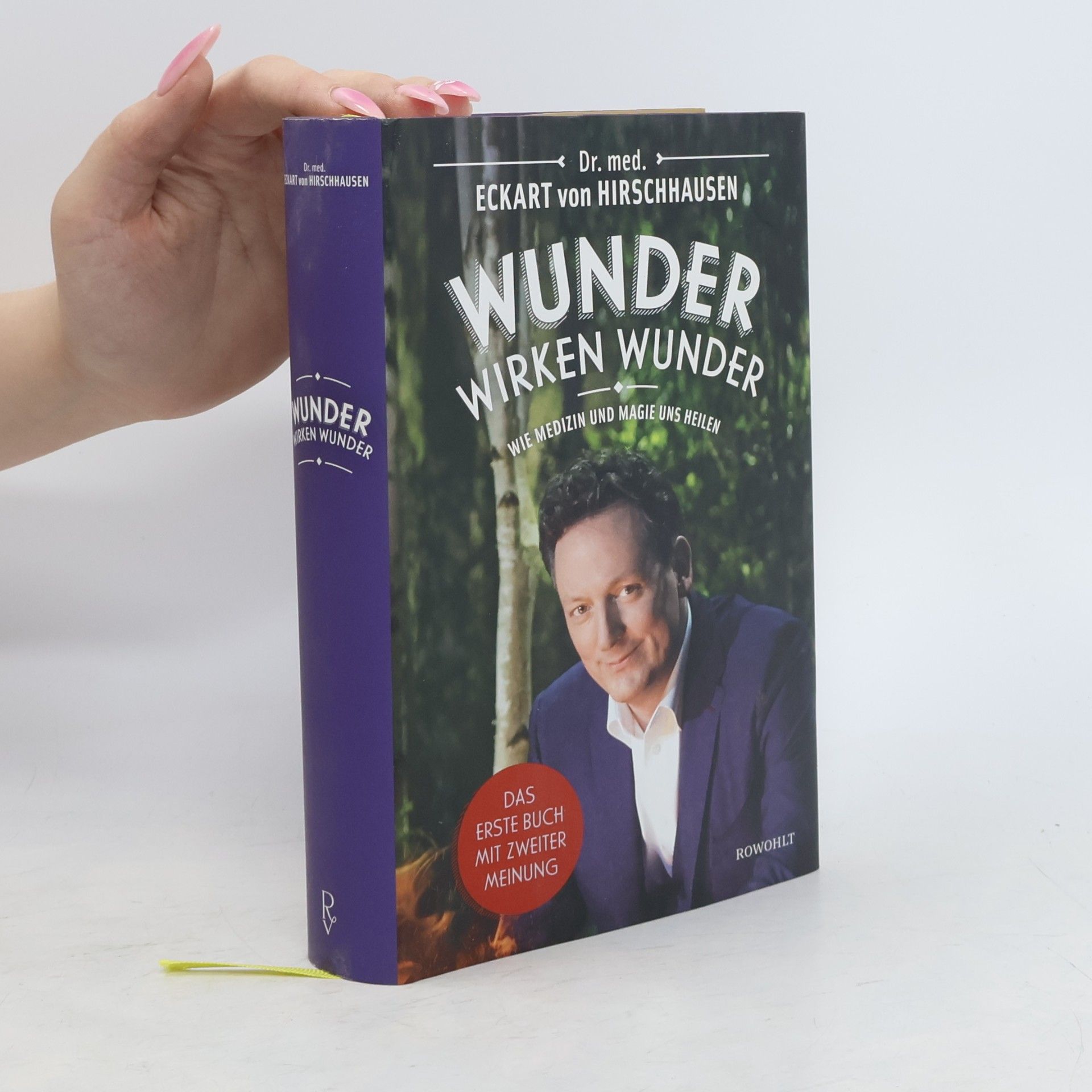 Eckart von Hirschhausen Wunder wirken Wunder: Wie Medizin und Magie uns heilen