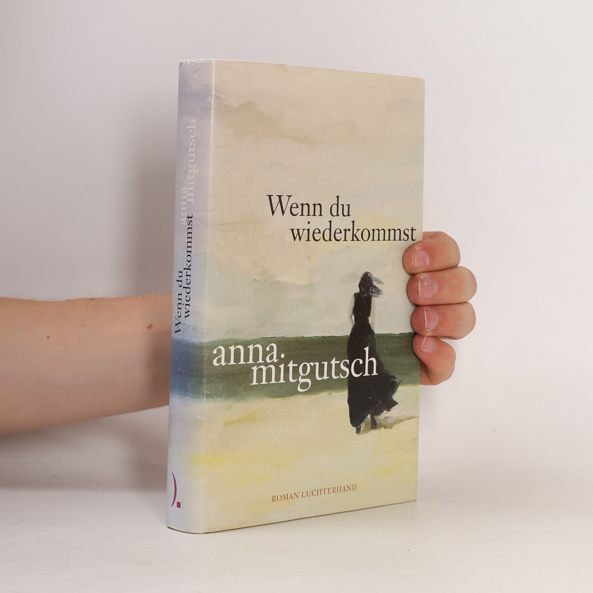 Anna Mitgutsch Wenn du wiederkommst