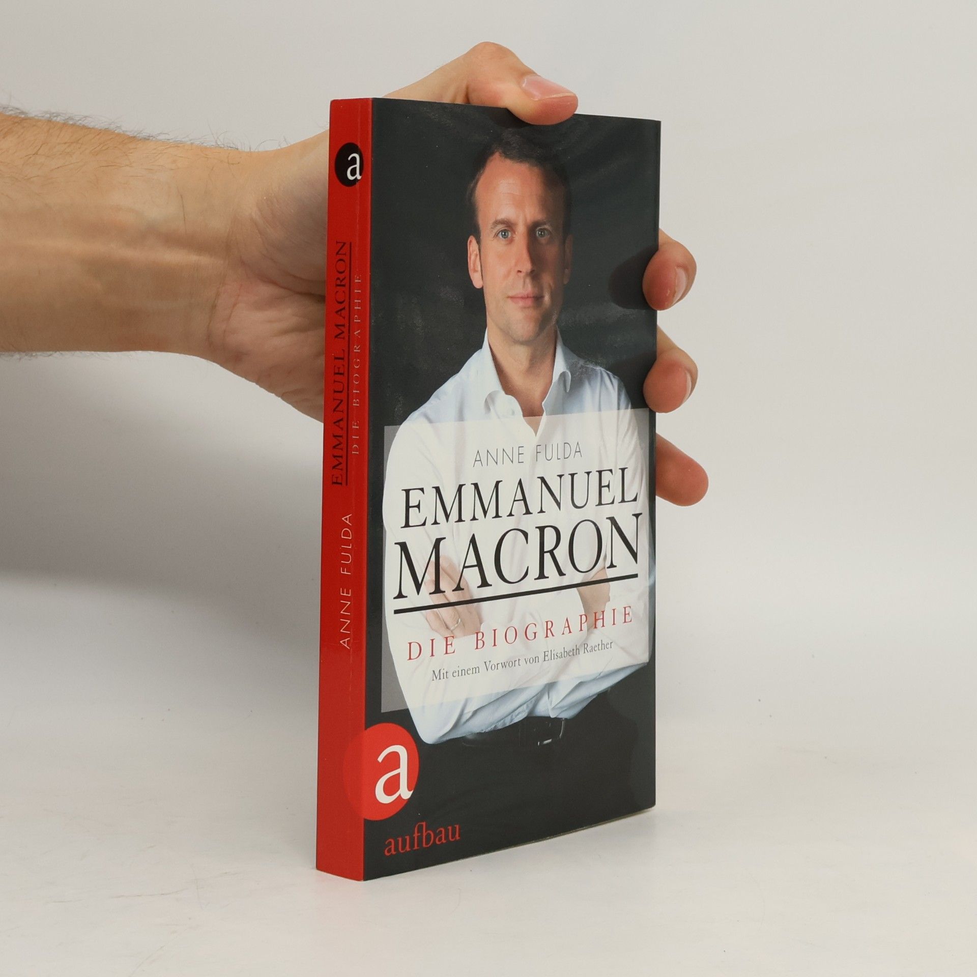 Anne Fulda Emmanuel Macron - die Biographie