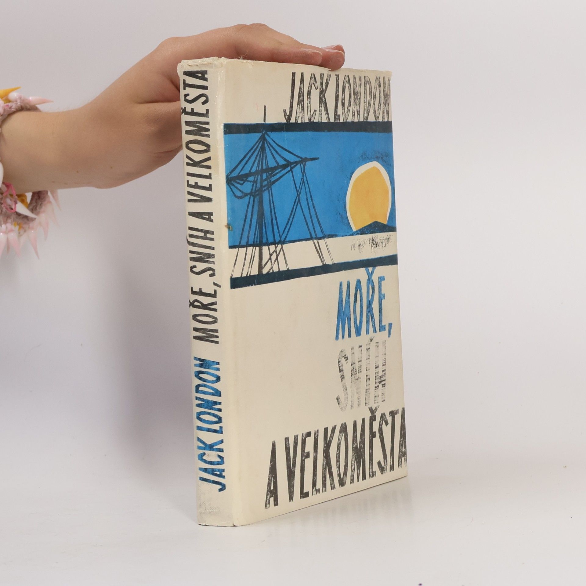 Jack London Moře, sníh a velkoměsta