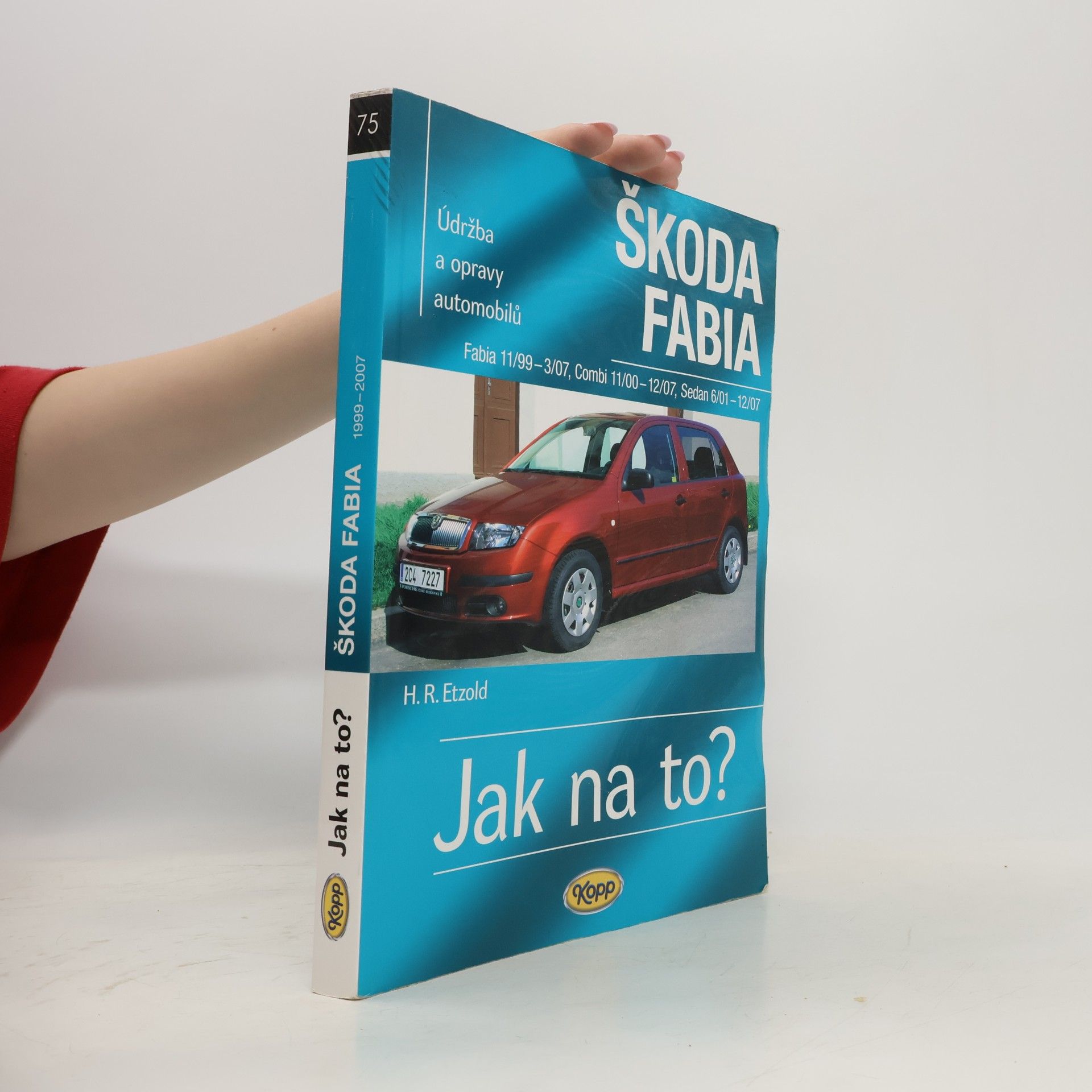 Hans Rüdiger Etzold Údržba a opravy automobilů Škoda Fabia. Hatchback, Kombi, Sedan