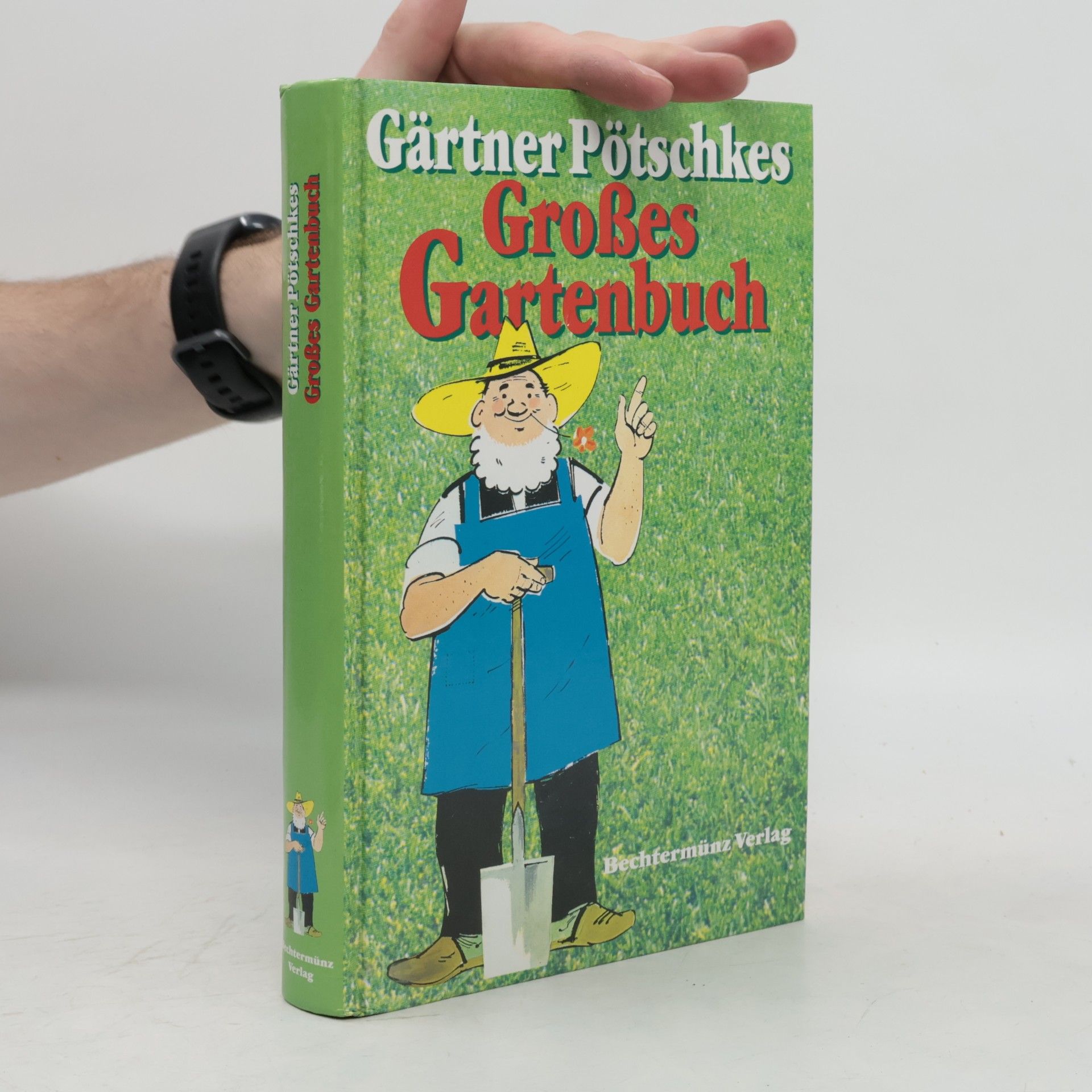 Harry Pötschkes Gärtner Pötschkes Großes Gartenbuch