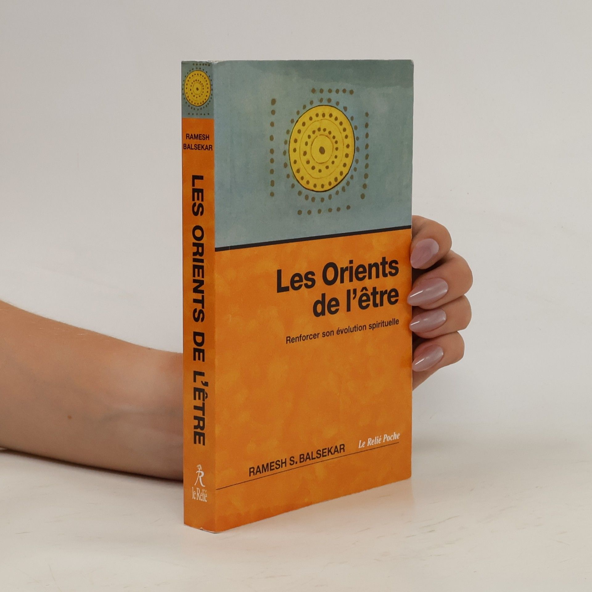 Les Orients de l'être - Renforcer son évolution spirituelle