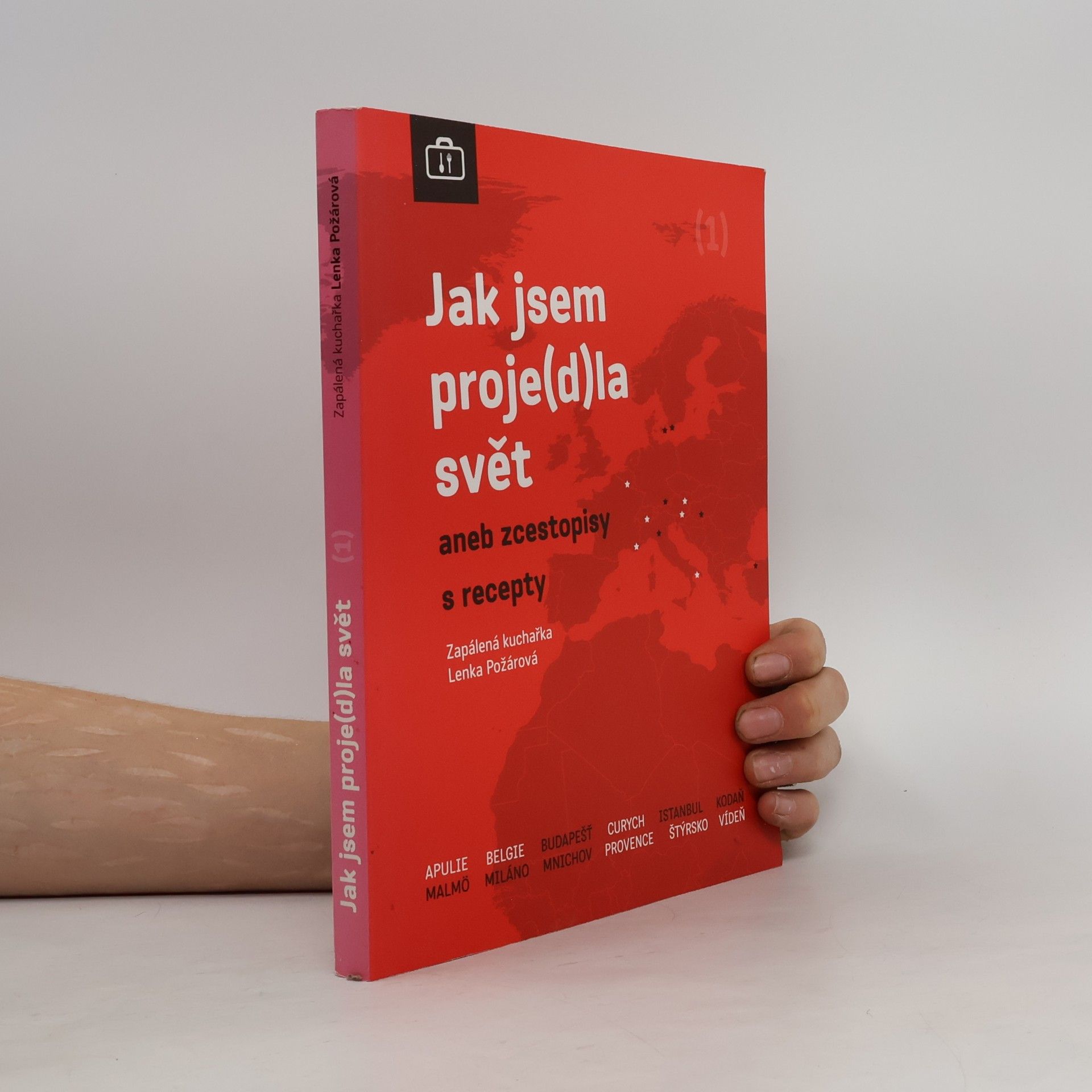 Lenka Požárová Jak jsem proje(d)la svět aneb zcestopisy s recepty