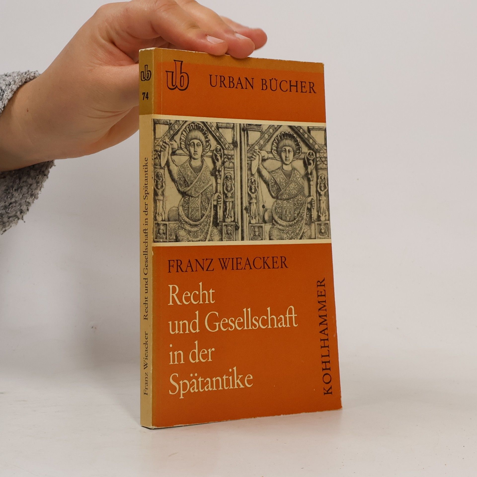 Franz Wieacker Recht und Gesellschaft in der Spätantike