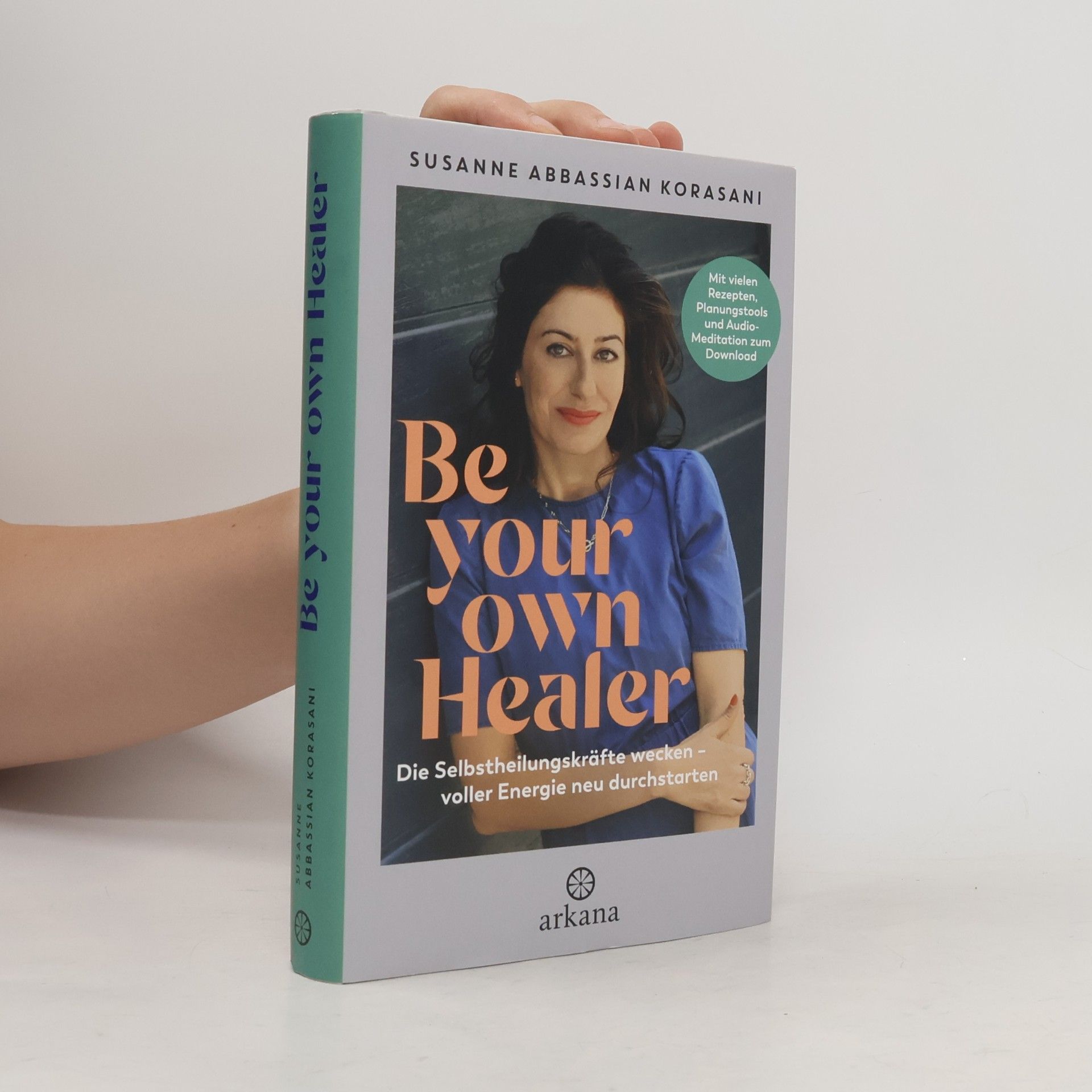 Susanne Abbassian Korasani Be Your Own Healer - zurück zu Energie und Gesundheit