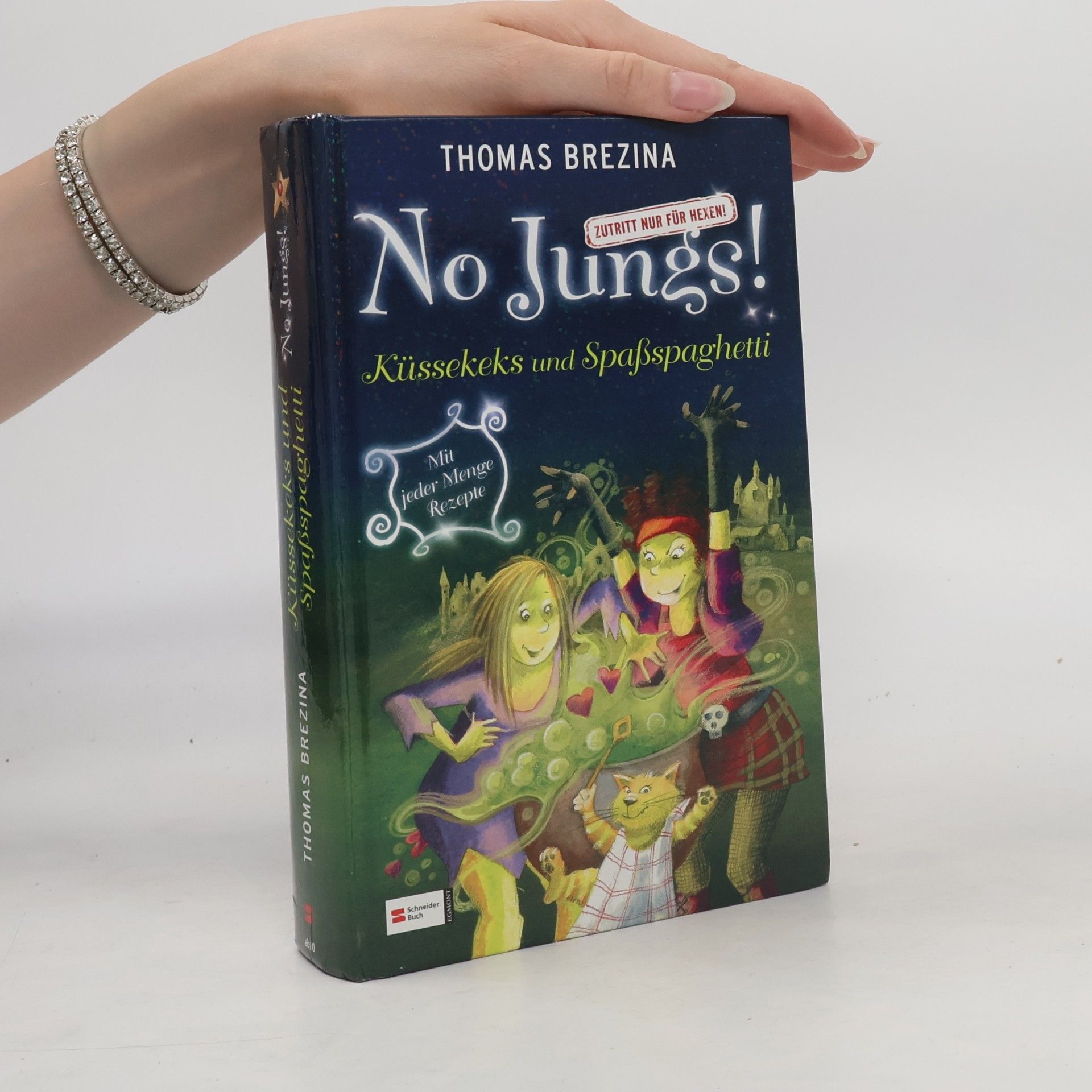 Thomas Brezina No Jungs! Zutritt nur für Hexen. Küssekeks und Spaßspaghetti