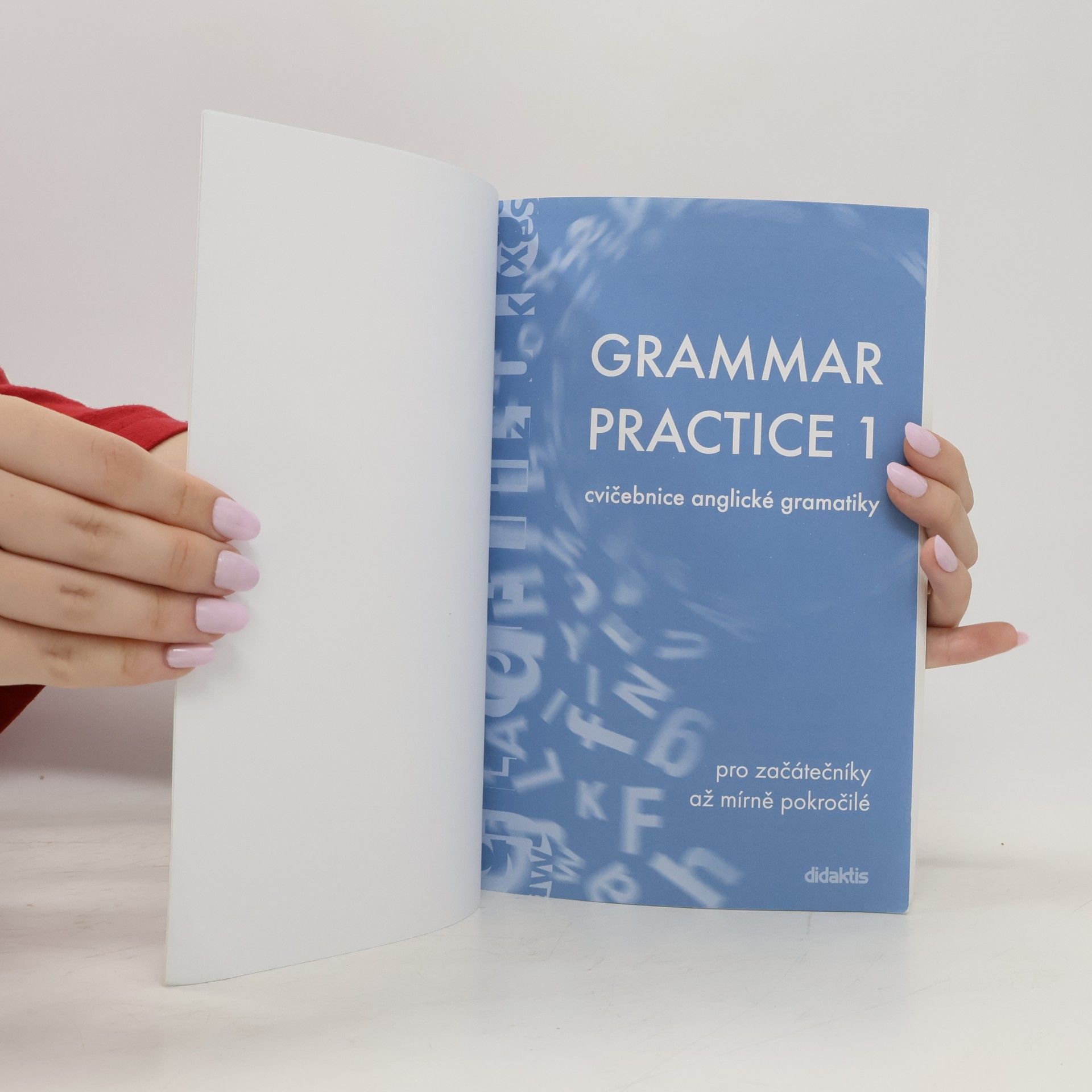 Various authors Grammar Practice 1. Cvičebnice anglické gramatiky pro začátečníky až mírně pokročilé