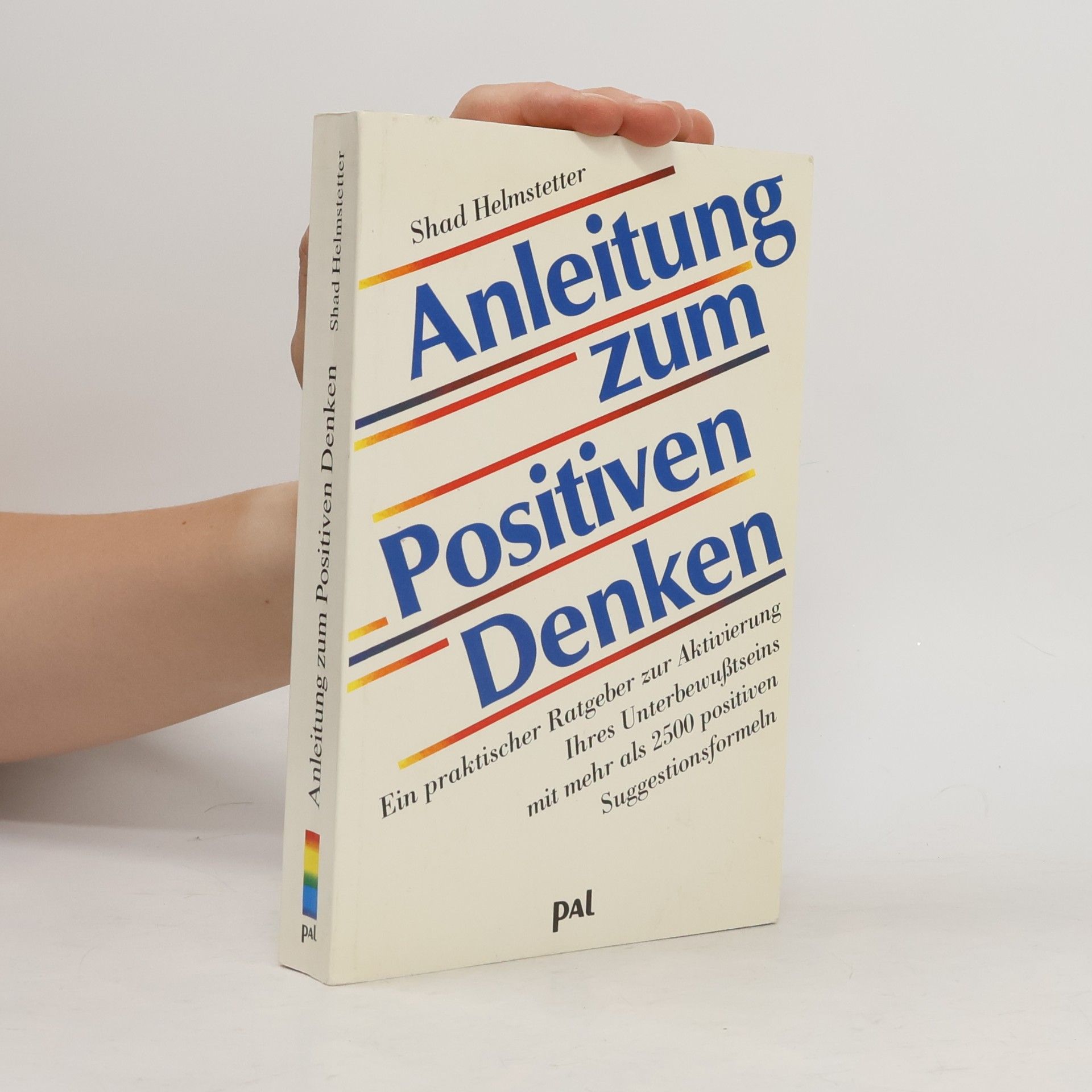 Shad Helmstetter Anleitung zum positiven Denken