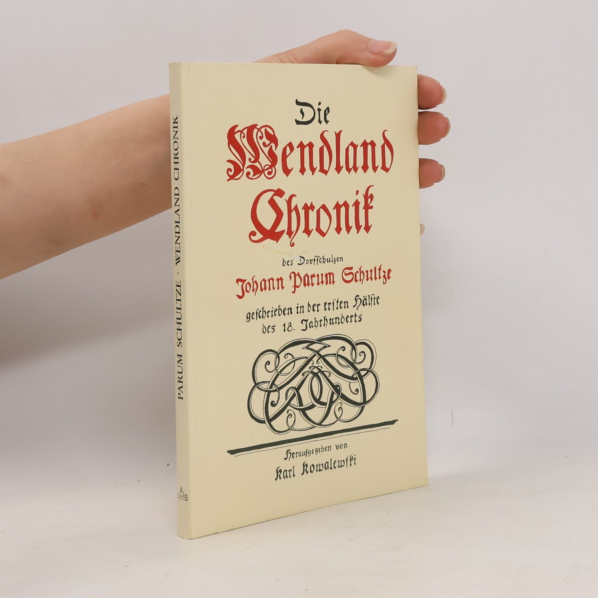 Johann Parum Schultze Die Wendland-Chronik des Dorfschulzen Johann Parum Schultze aus Süthen, geschrieben in der ersten Hälfte des 18. Jahrhunderts