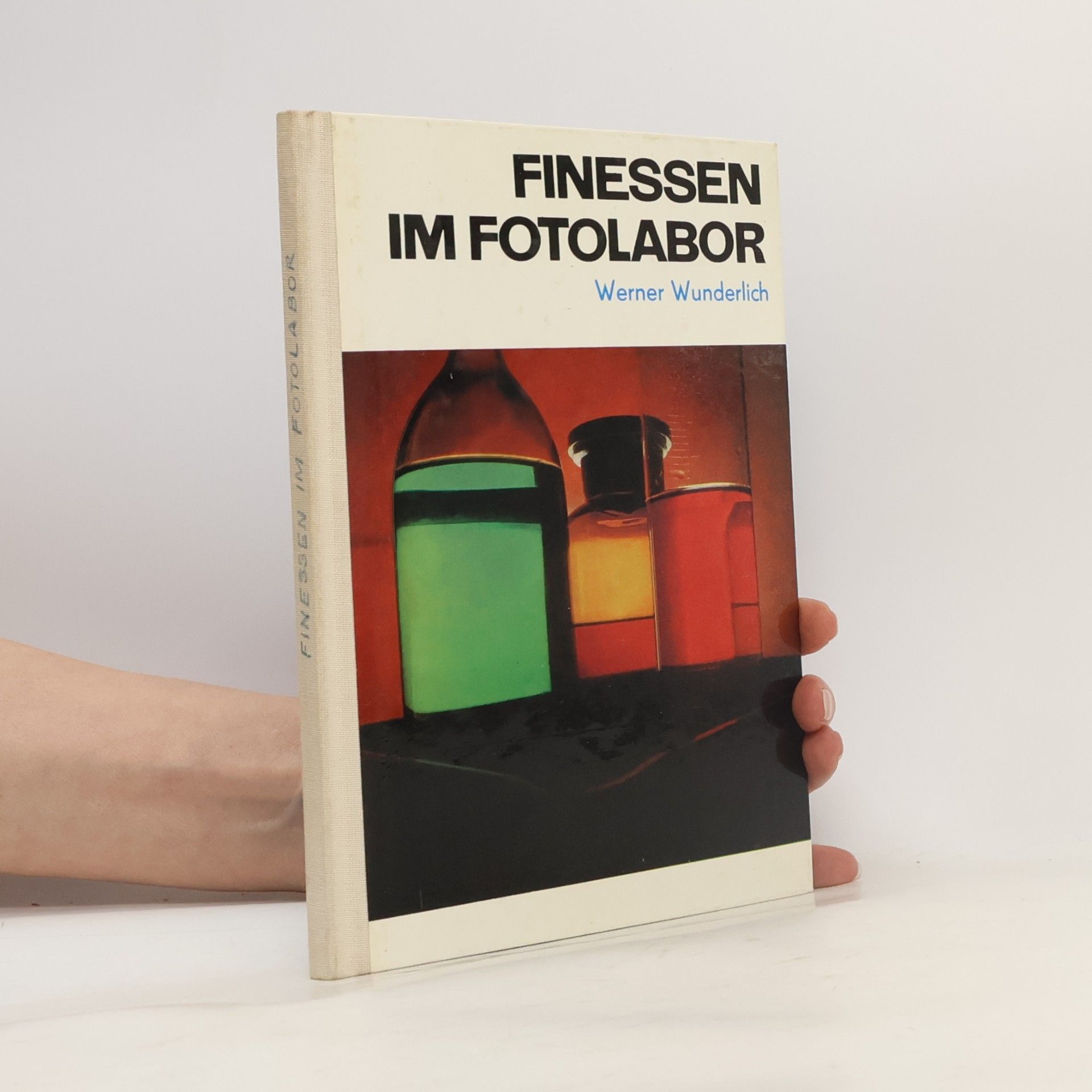 Werner Wunderlich Finessen im Fotolabor