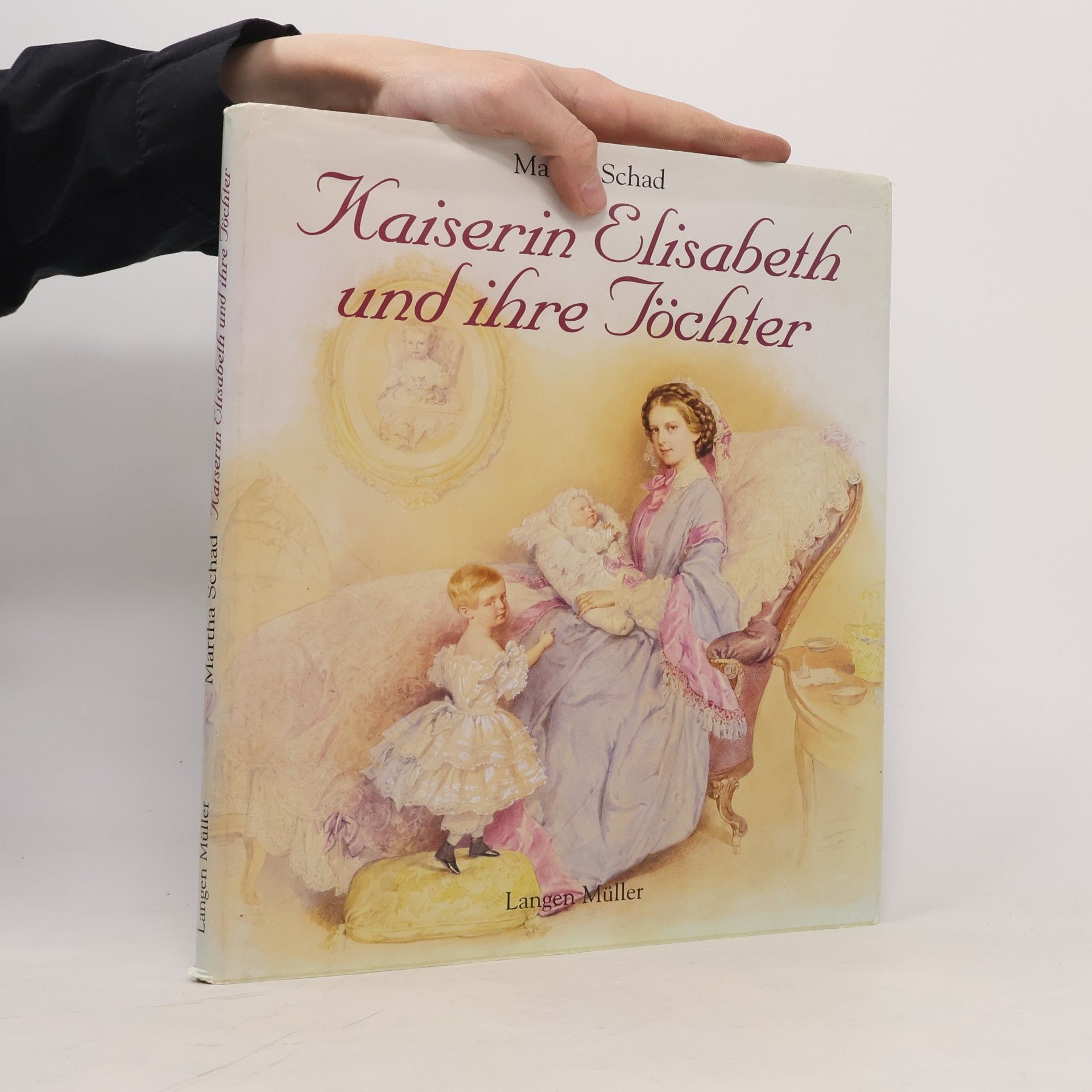 Martha Schad Kaiserin Elisabeth und ihre Töchter