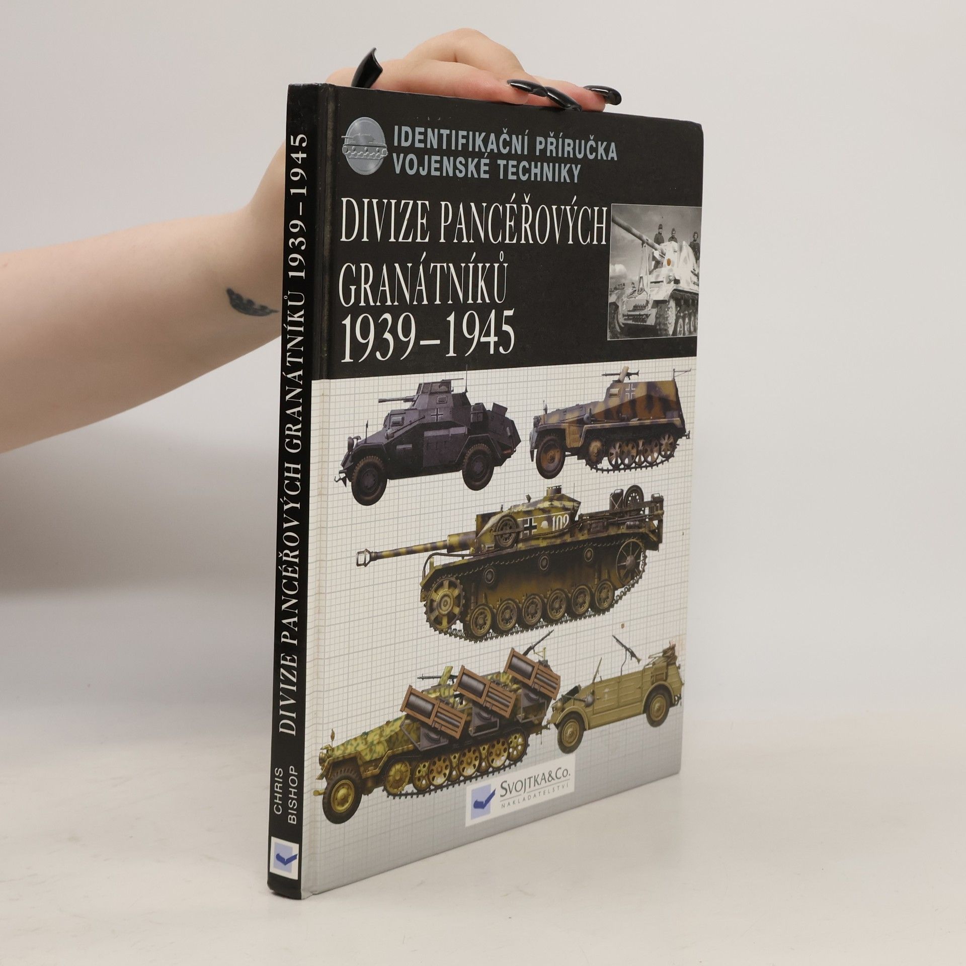 Chris Bishop Divize pancéřových granátníků 1939-45 : identifikační příručka vojenské techniky