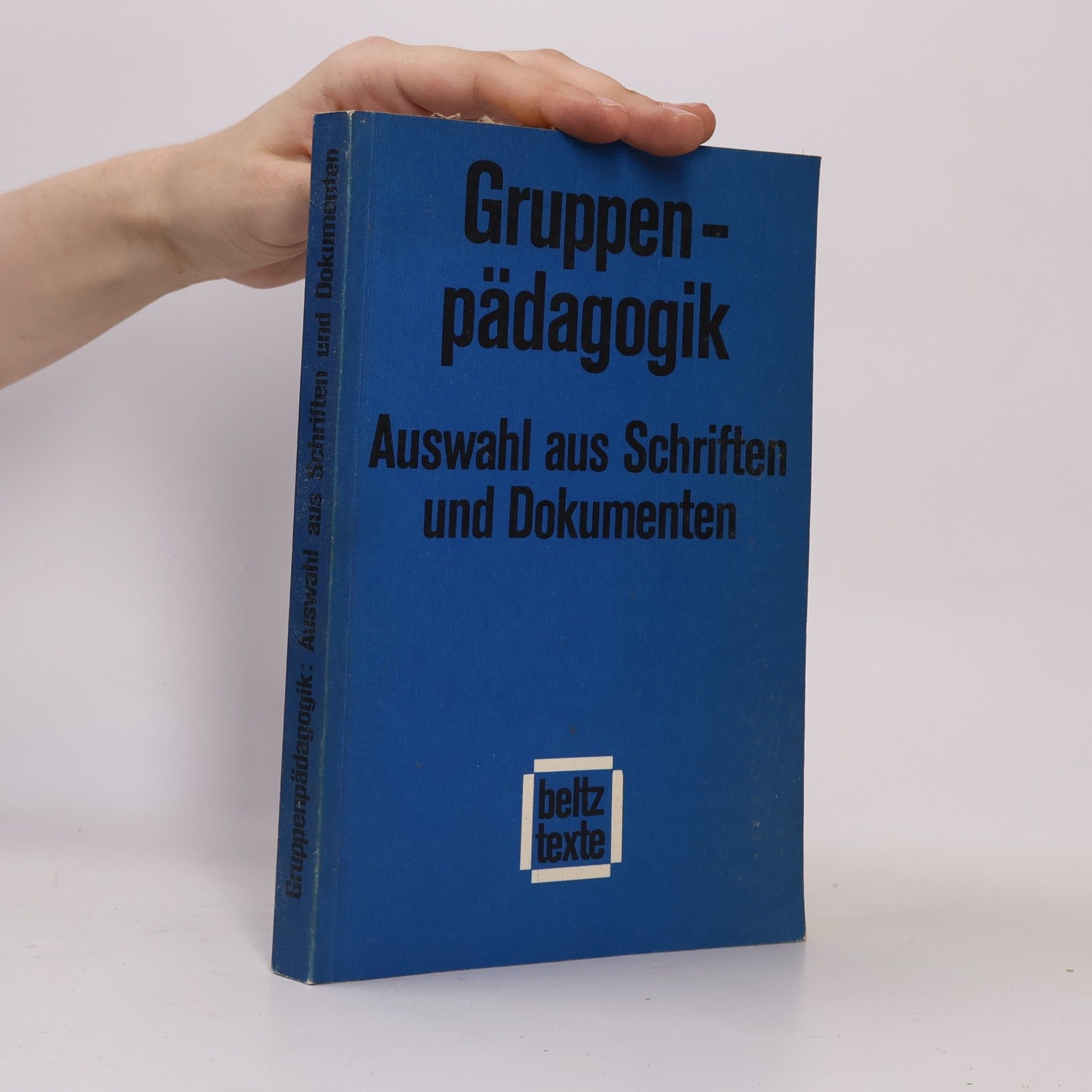 Various authors Gruppenpädagogik. Auswahl aus Schriften und Dokumenten