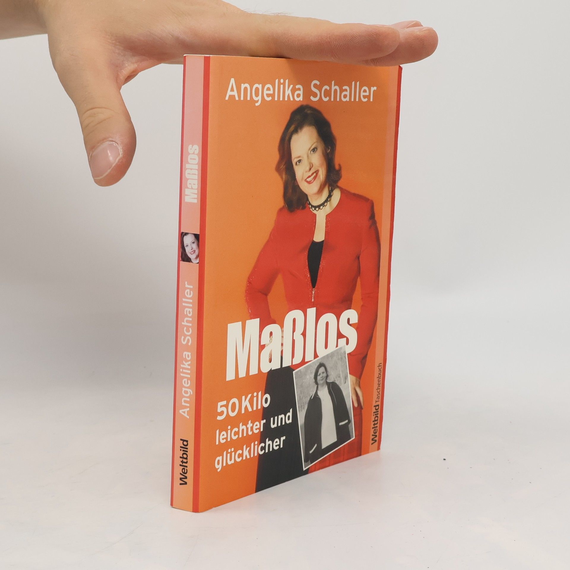 Angelika Schaller Maßlos : 50 Kilo leichter und glücklicher.