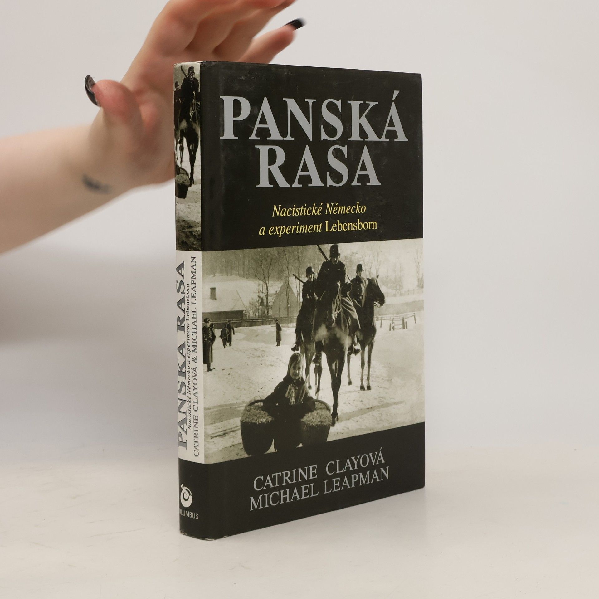 Catrine Clay Panská rasa : nacistické Německo a experiment Lebensborn