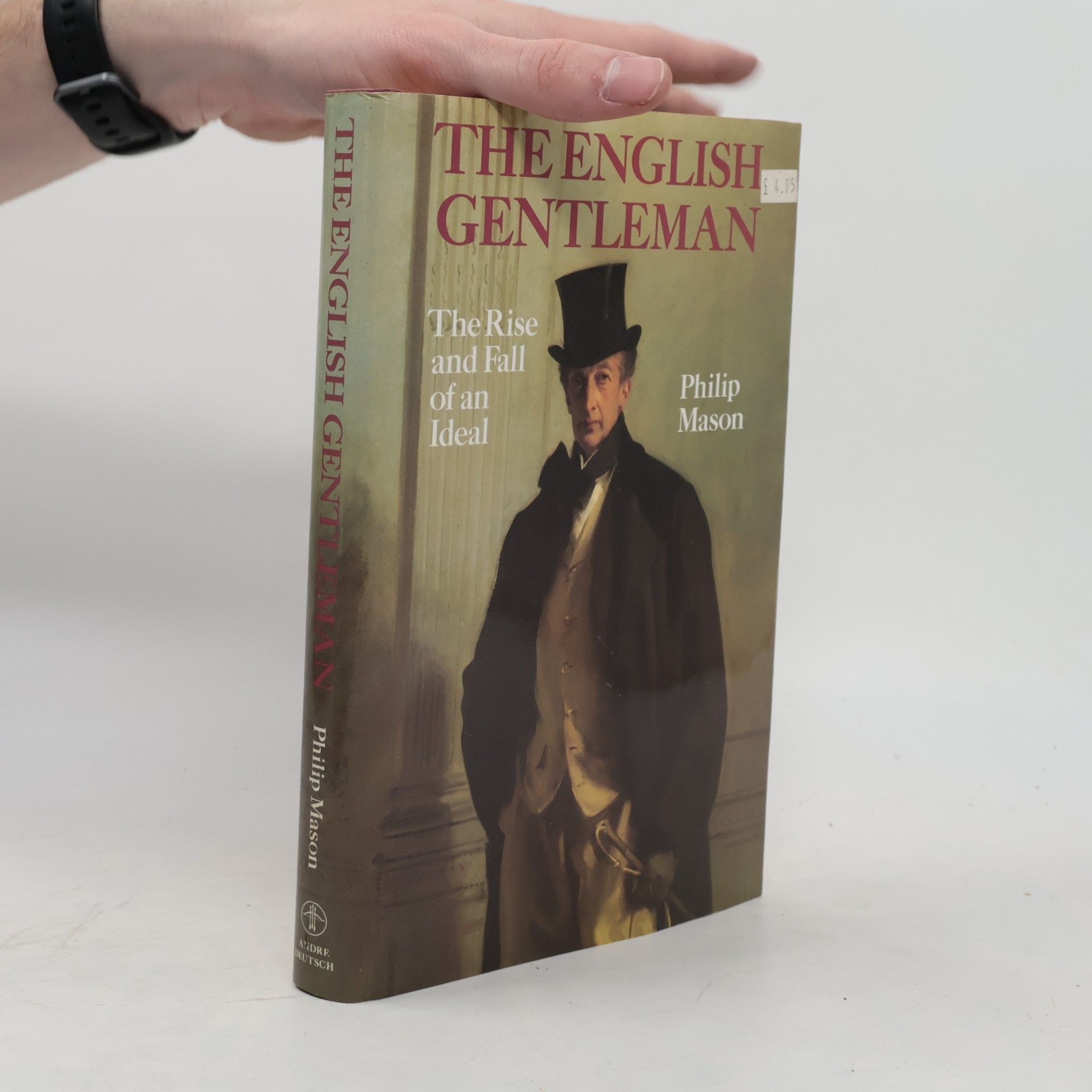 The English Gentleman. The Rise and Fall of an Ideal