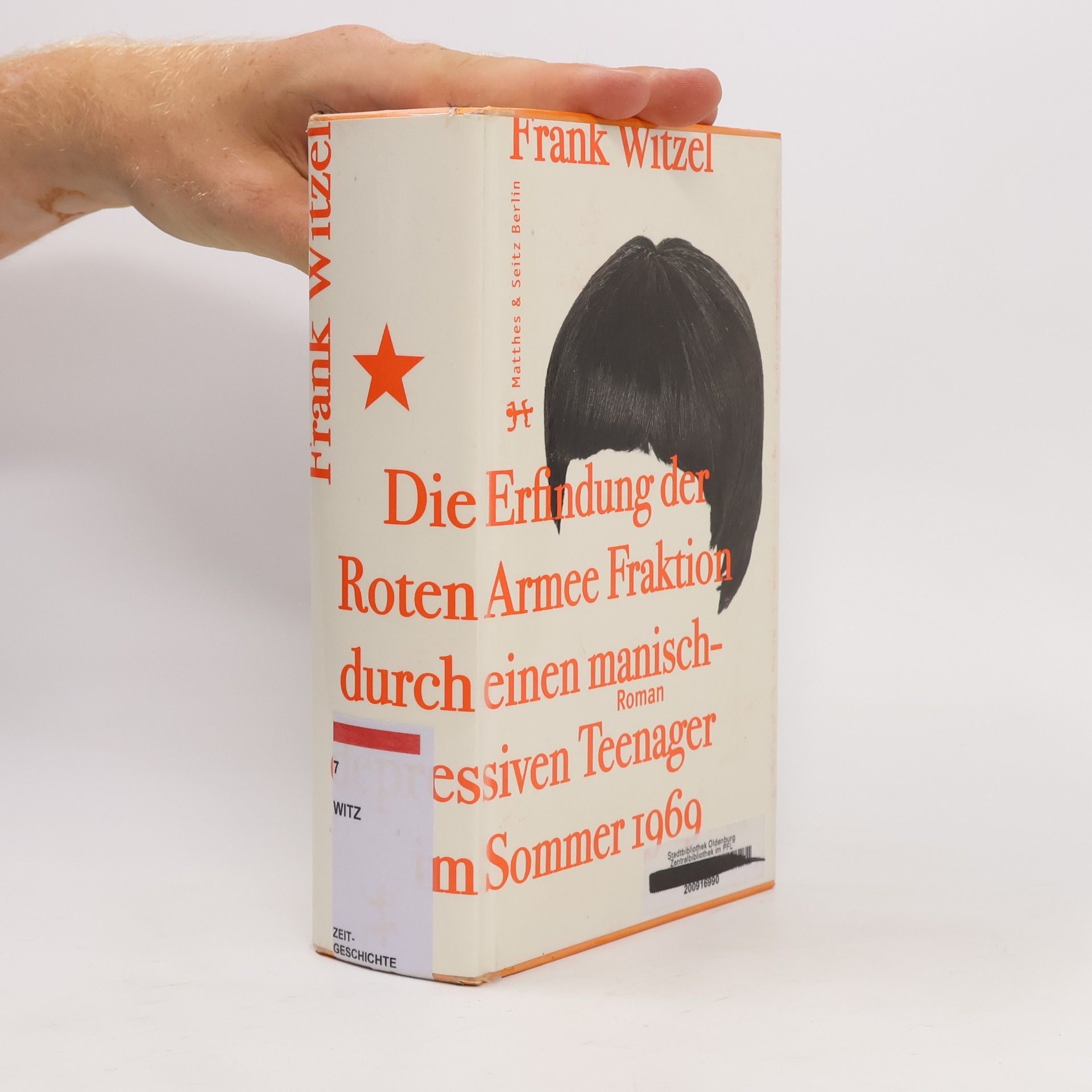 Frank Witzel Die Erfindung der Roten Armee Fraktion durch einen manisch-depressiven Teenager im Sommer 1969
