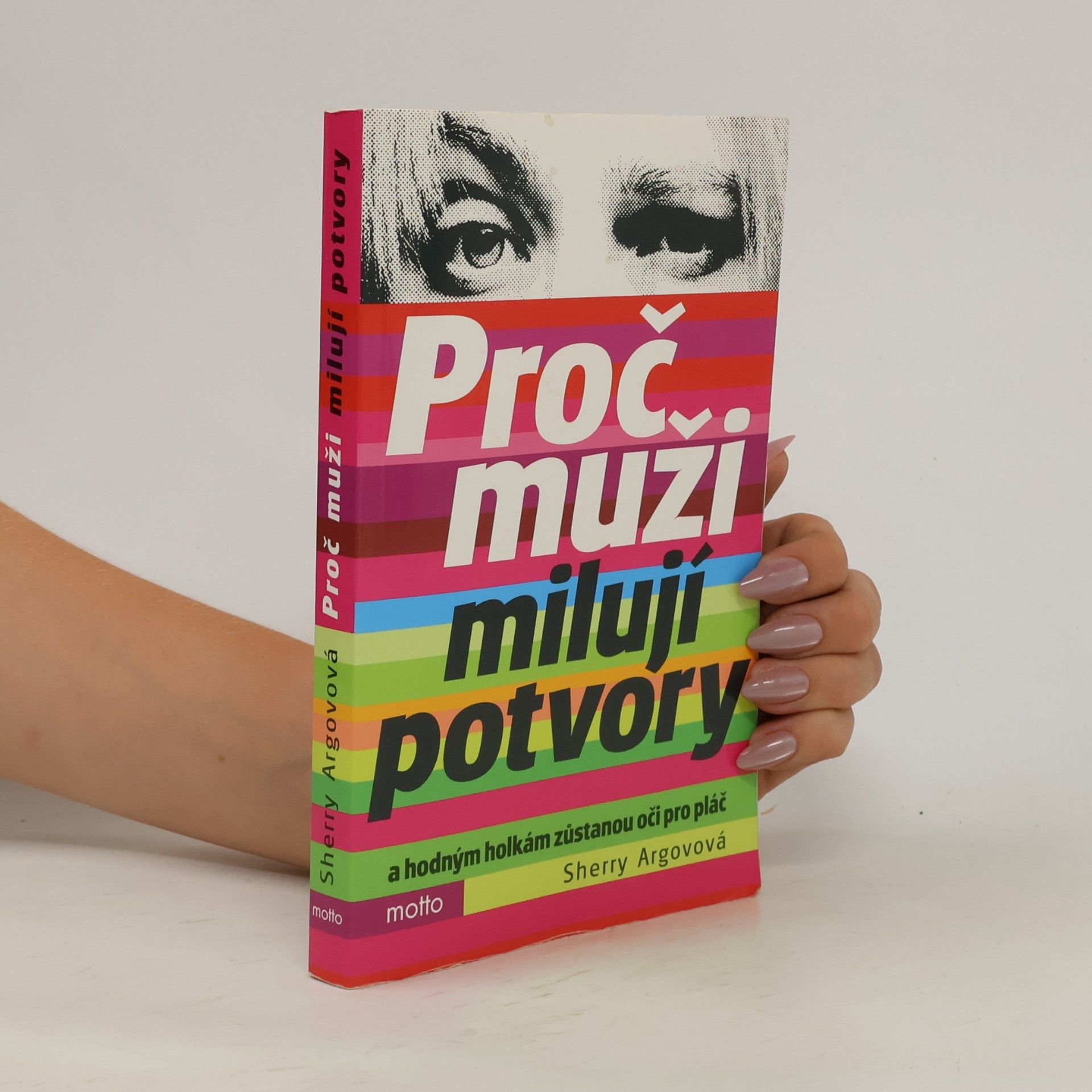Sherry Argov Proč muži milují potvory a hodným holkám zůstanou oči pro pláč