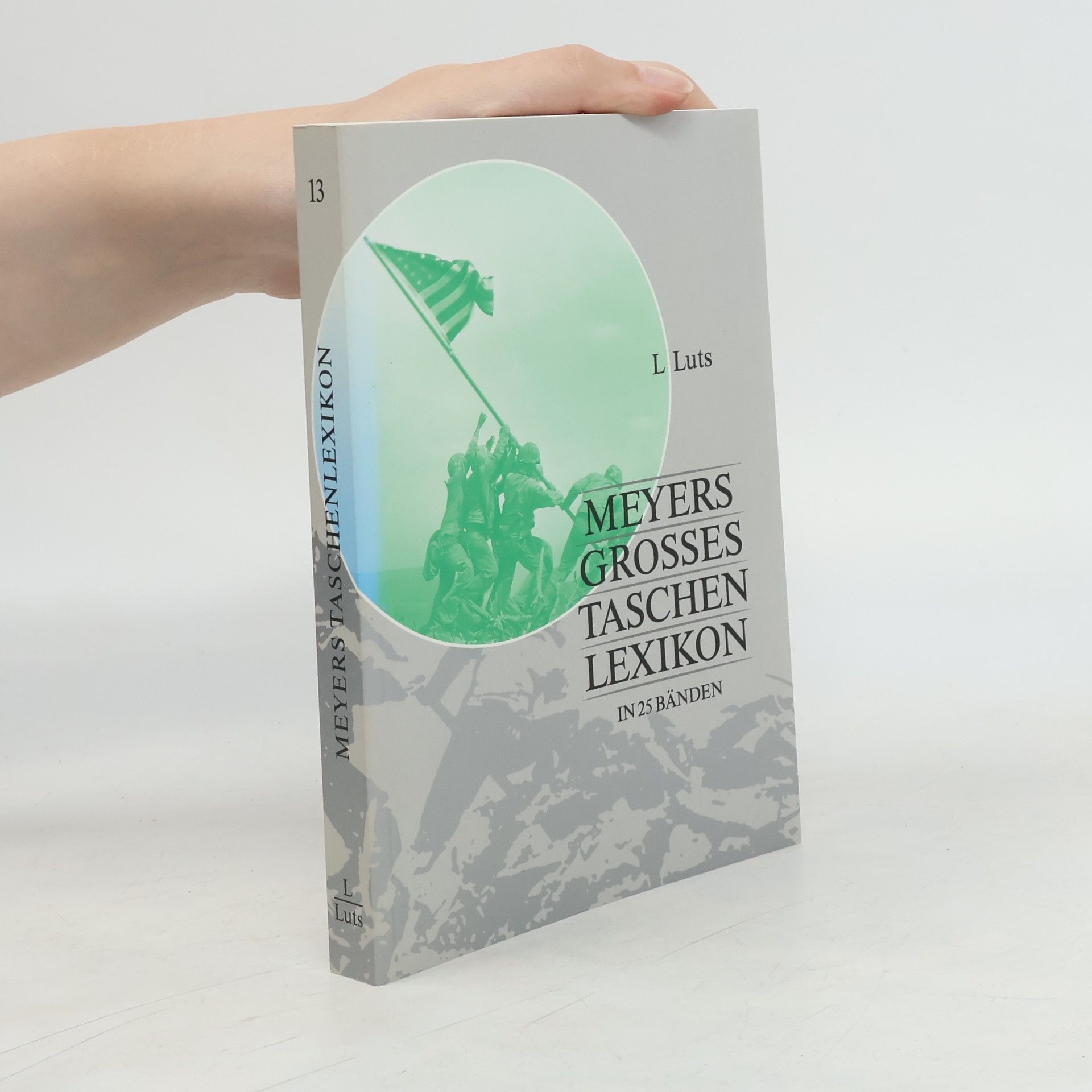 Annette Zwahr Meyers grosses Tachenlexikon : Bd. 13, L - Luts
