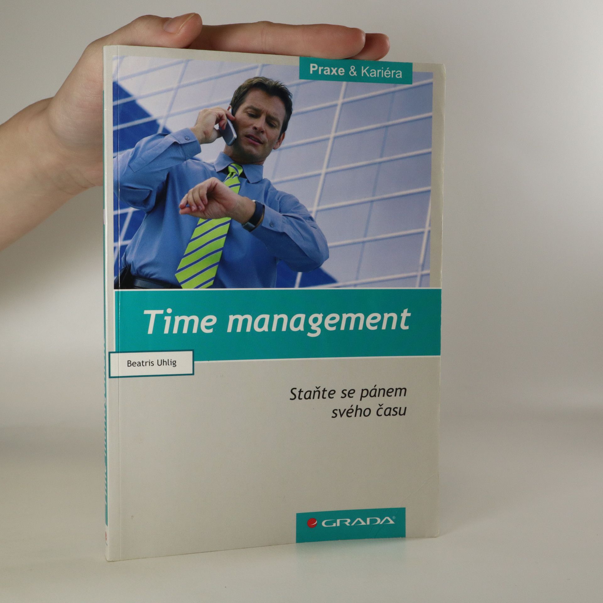 Beatris Uhlig Time Management. Staňte se pánem svého času