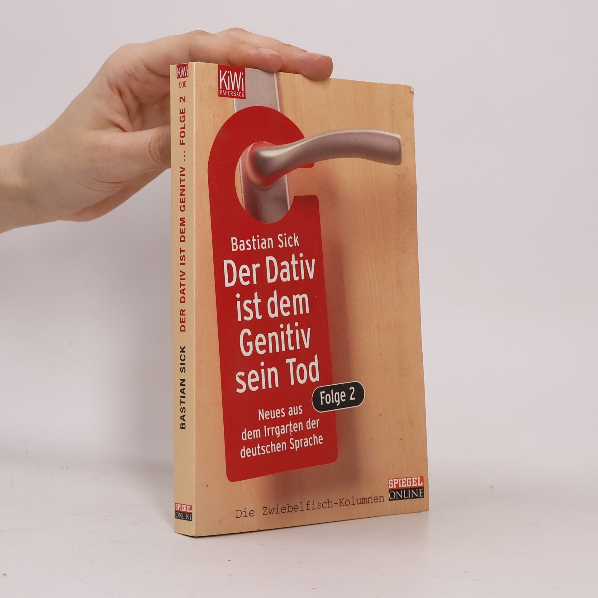 Bastian Sick Der Dativ ist dem Genitiv sein Tod. Folge 2, Neues aus dem Irrgarten der deutschen Sprache
