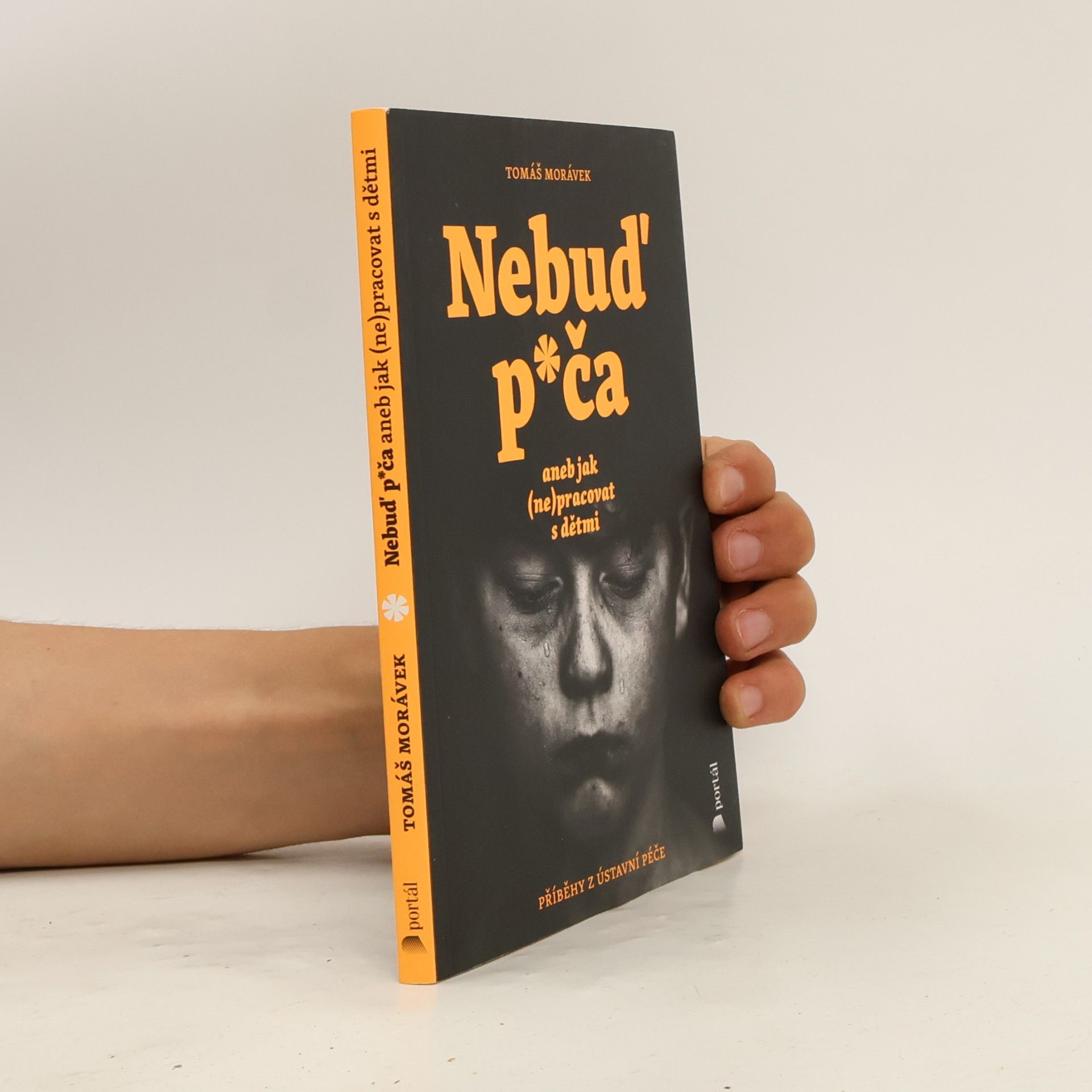 Tomáš Morávek Nebuď p*ča aneb Jak (ne)pracovat s dětmi