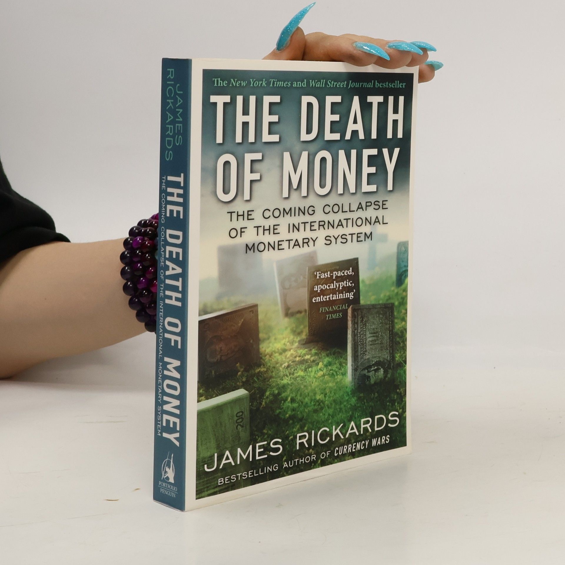James G. Rickards The death of money. The coming collapse of the international monetary system