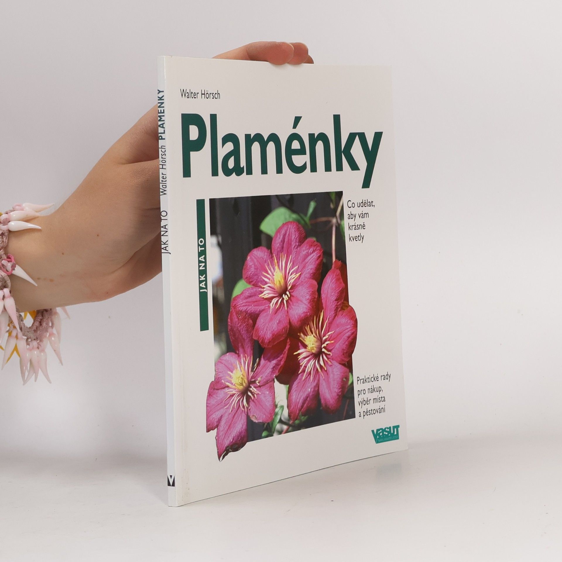 Václav Větvička Plaménky. Co udělat, aby krásně kvetly