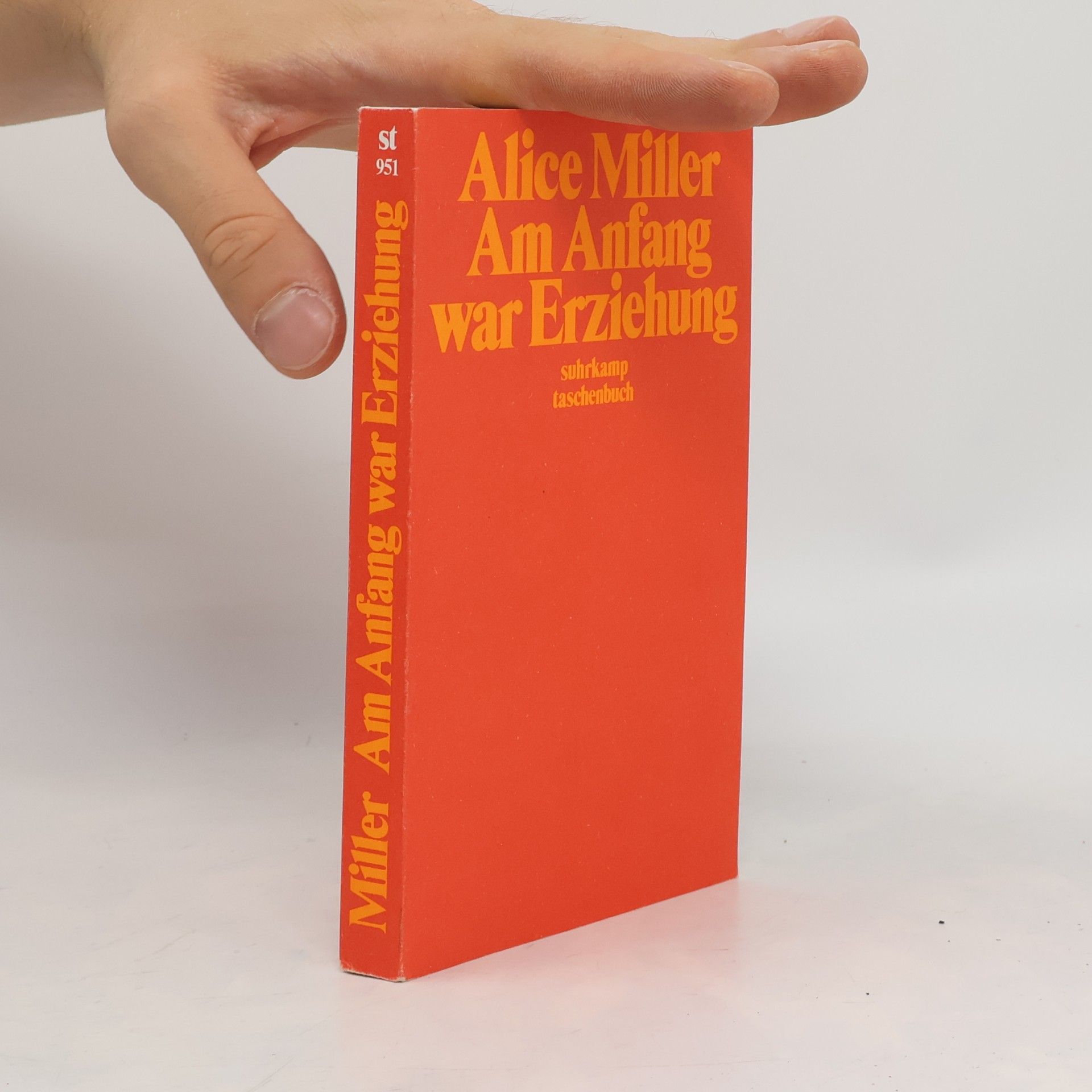 Alice Miller Am Anfang war Erziehung