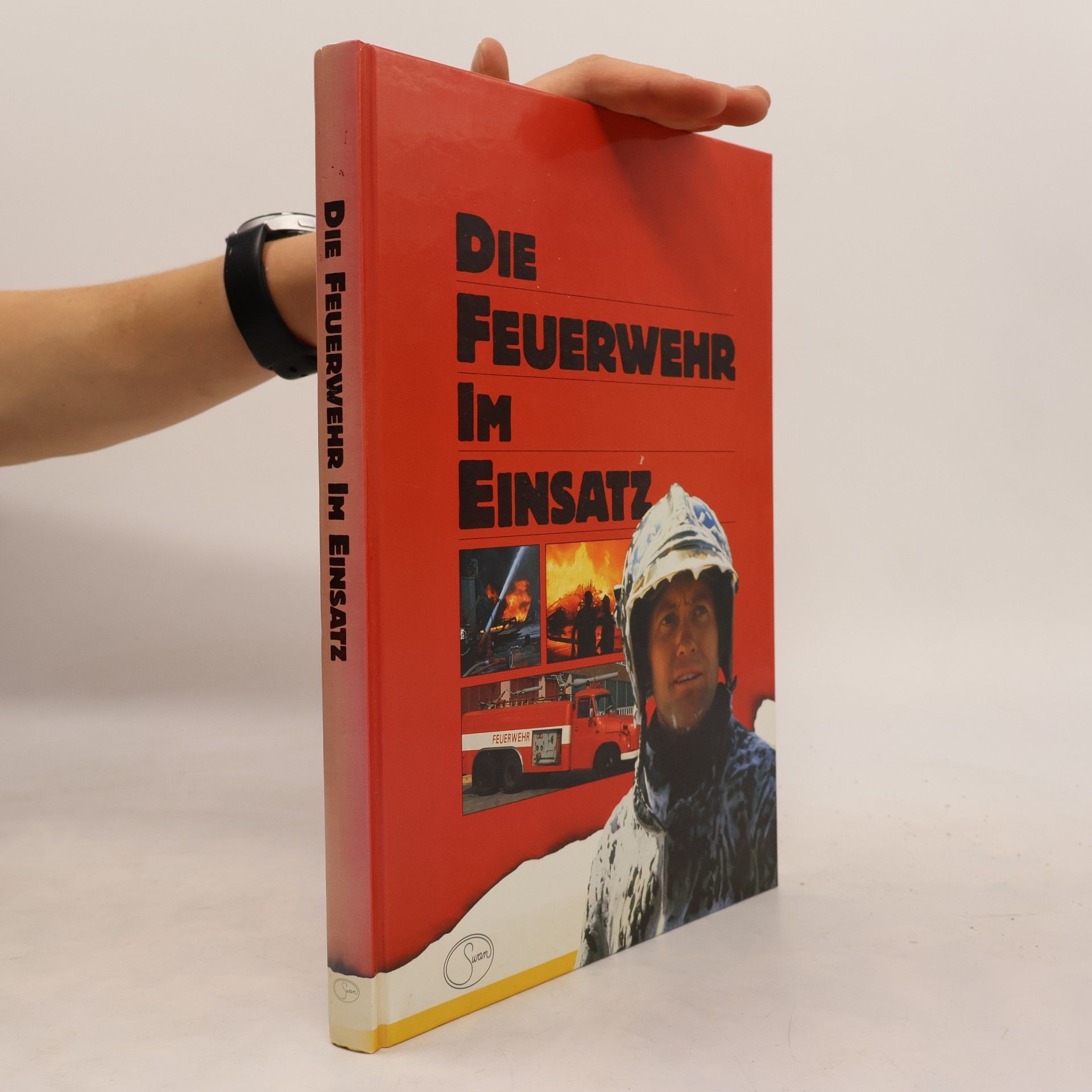 Helmut Raab Die Feuerwehr im Einsatz
