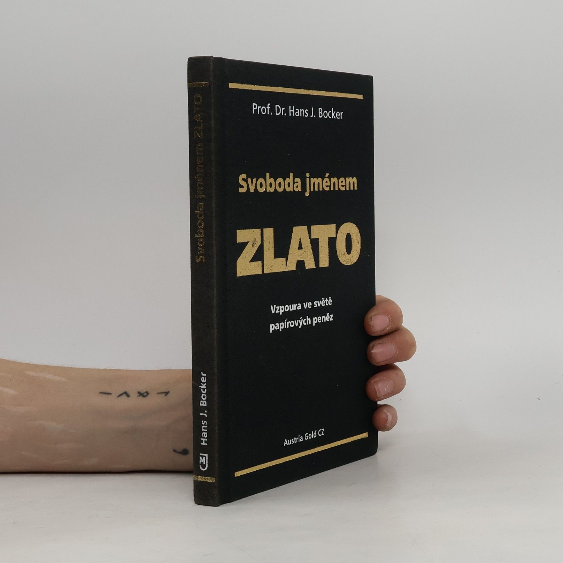 Hans J. Bocker Svoboda jménem zlato. Vzpoura ve světě papírových peněz