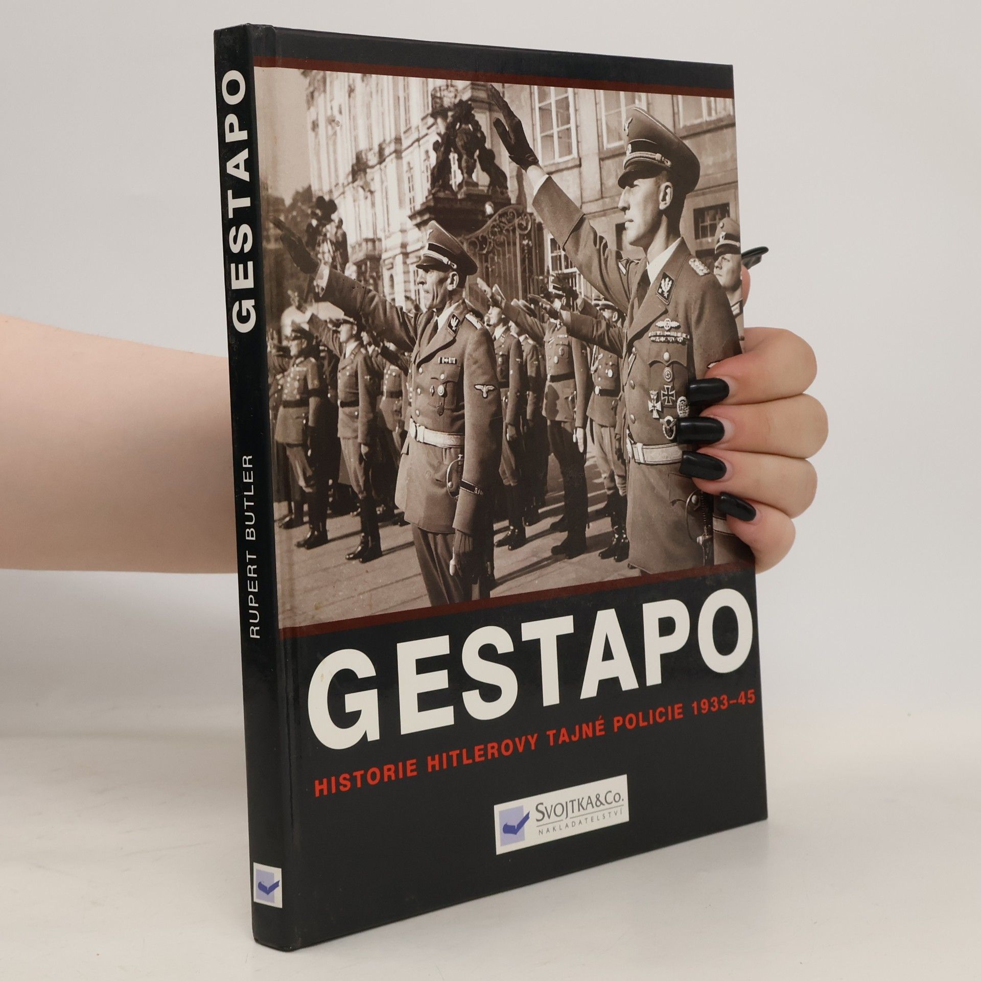 Rupert Butler Gestapo. Dějiny Hitlerovy tajné policie 1933-45