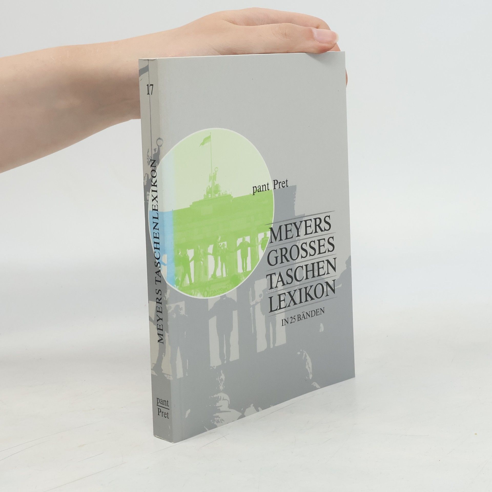 Annette Zwahr Meyers grosses Tachenlexikon : in 25 Bänden. Bd. 17, Pant - Pret