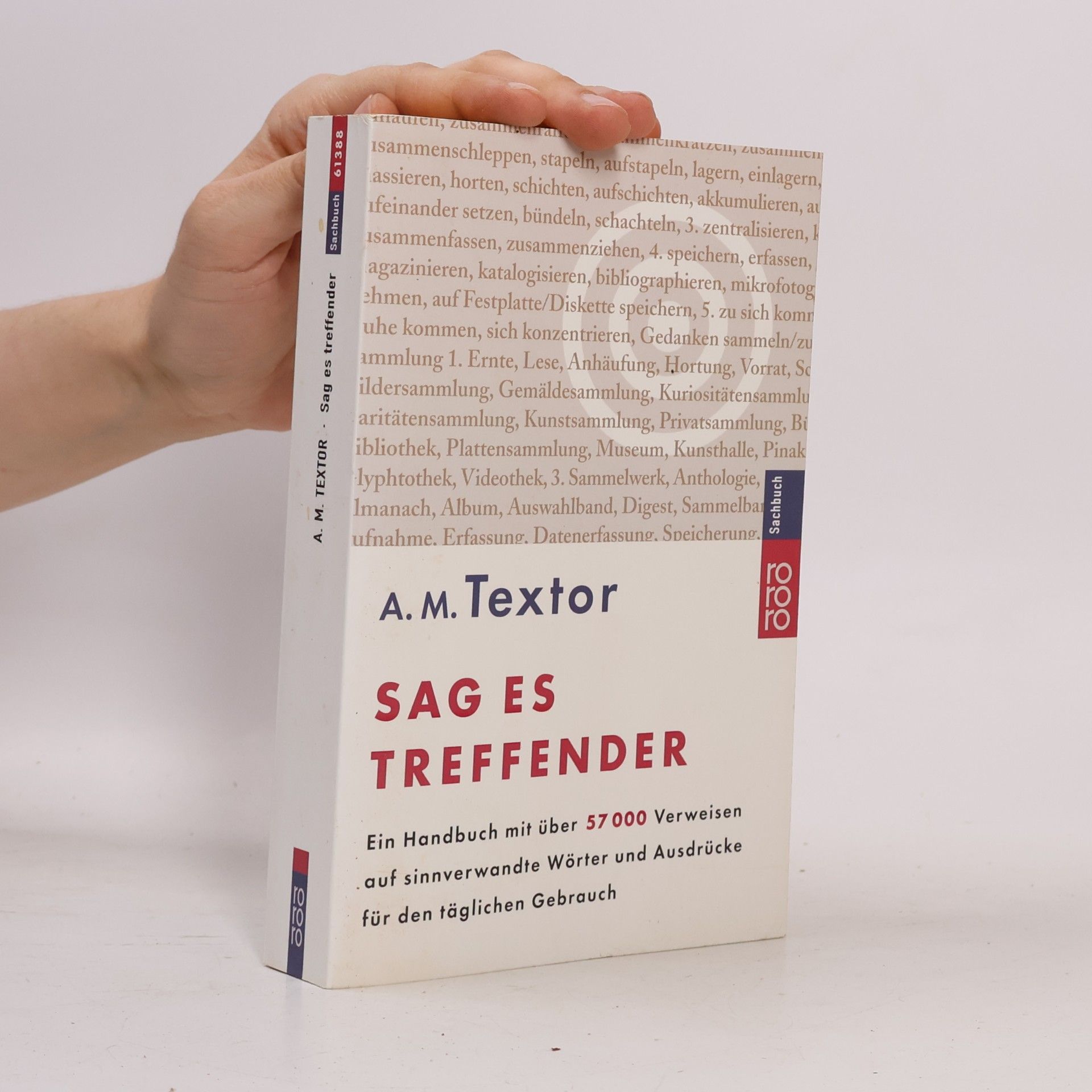 A. M. Textor Sag es treffender : ein Handbuch mit über 57000 Verweisen auf sinnverwandte Wörter und Ausdrücke für den täglichen Gebrauch