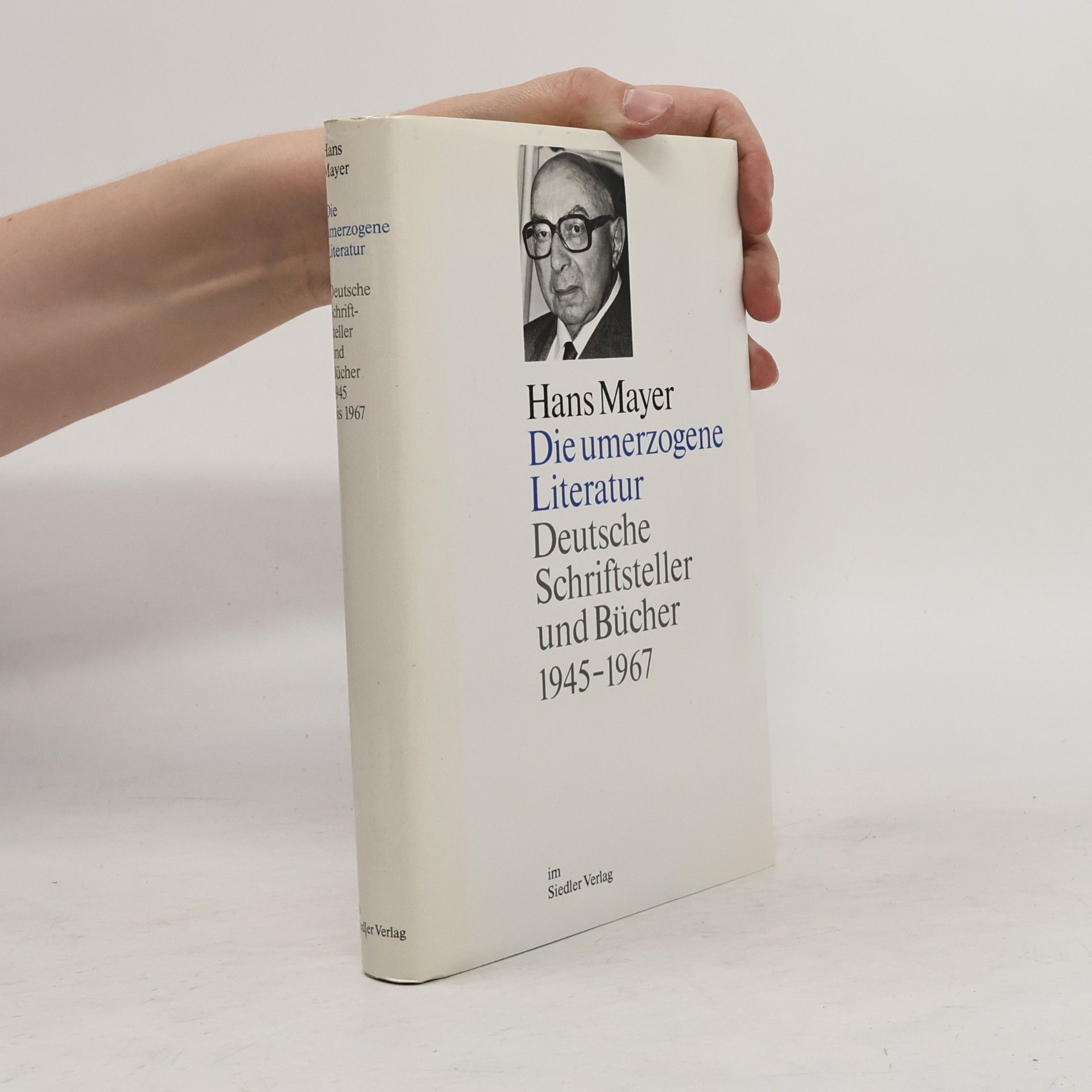 Die umerzogene Literatur. Deutsche Schriftsteller und Bücher 1945-1967
