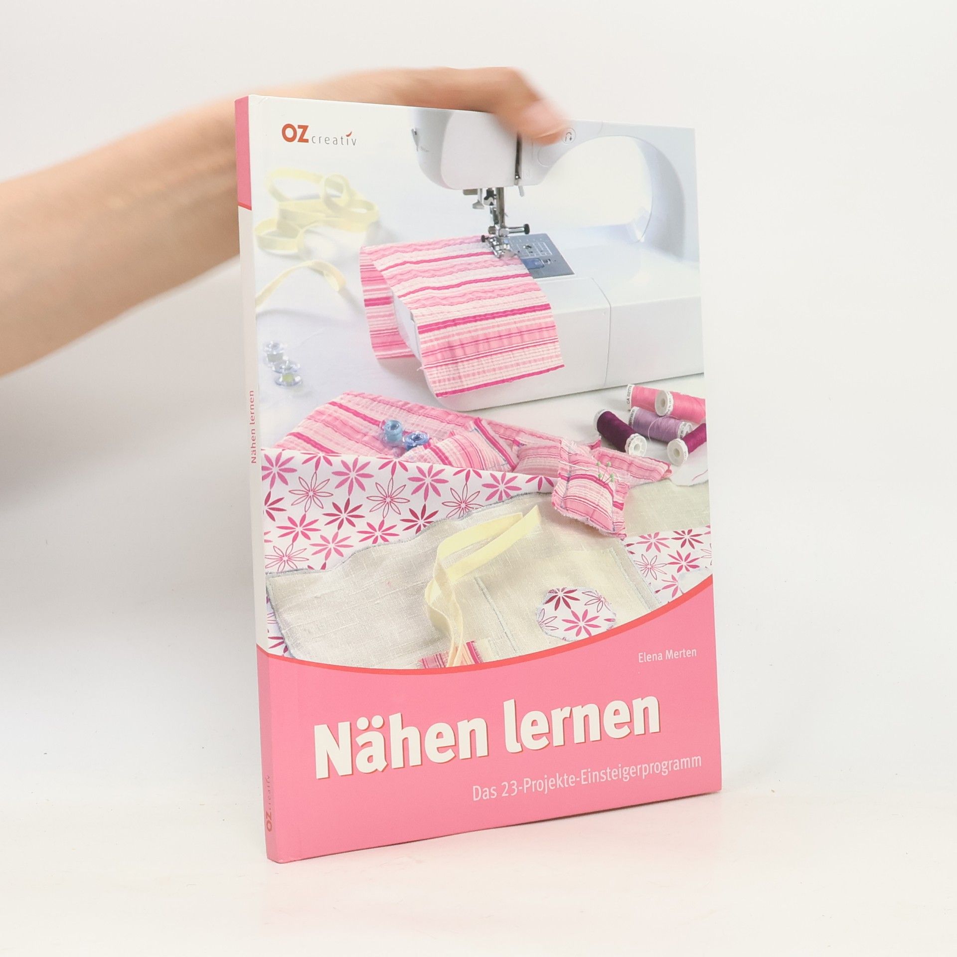 Elena Merten Nähen lernen. Das 23-Projekte-Einsteigerprogramm