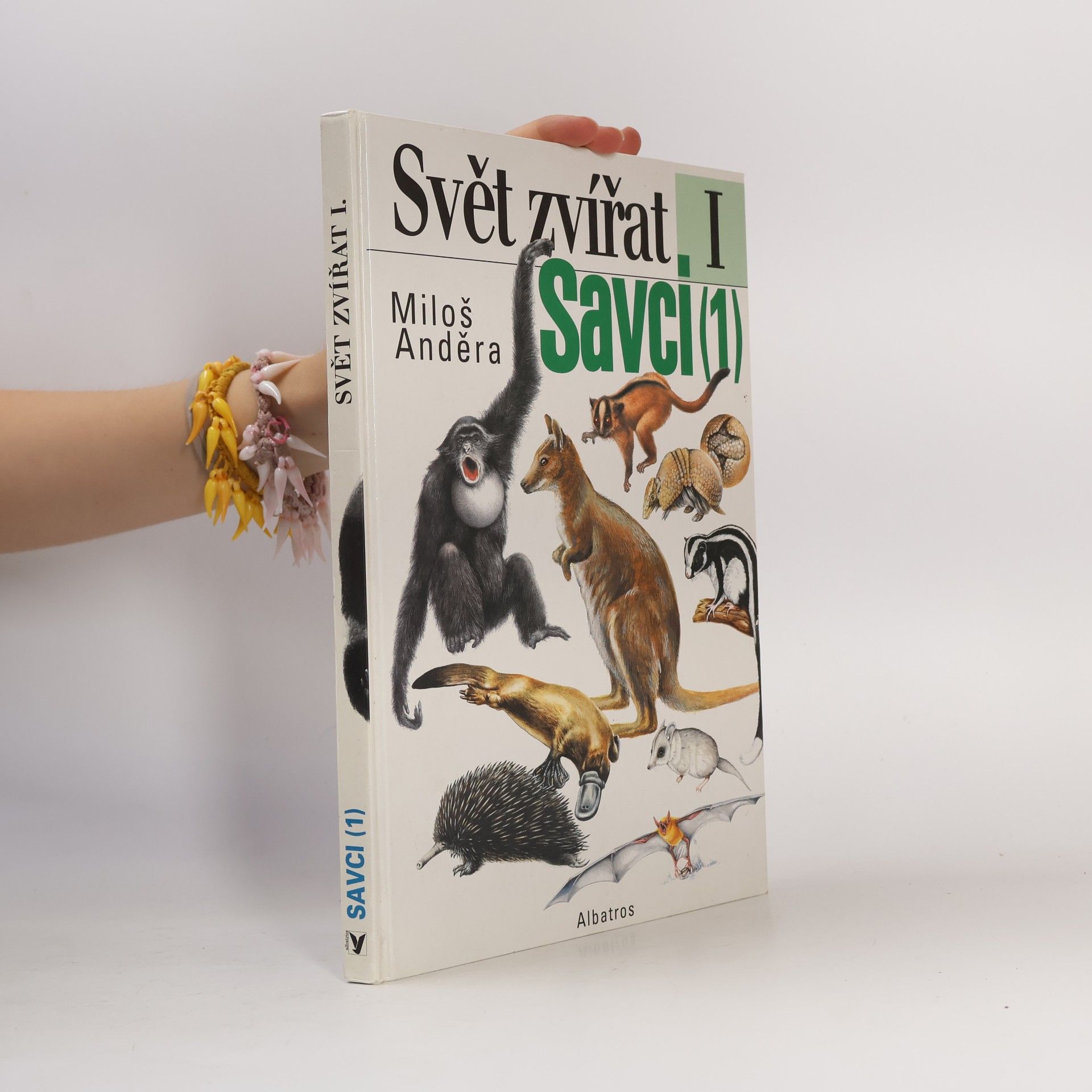 Autorenkollektiv Savci (1) : ptakořitní, vačnatci, chudozubí, hmyzožravci, tany, letuchy, letouni, primáti