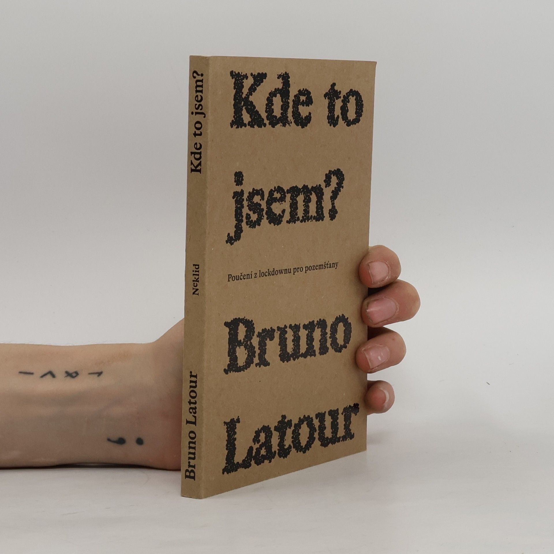 Bruno Latour Kde to jsem? Poučení z lockdownu pro pozemšťany