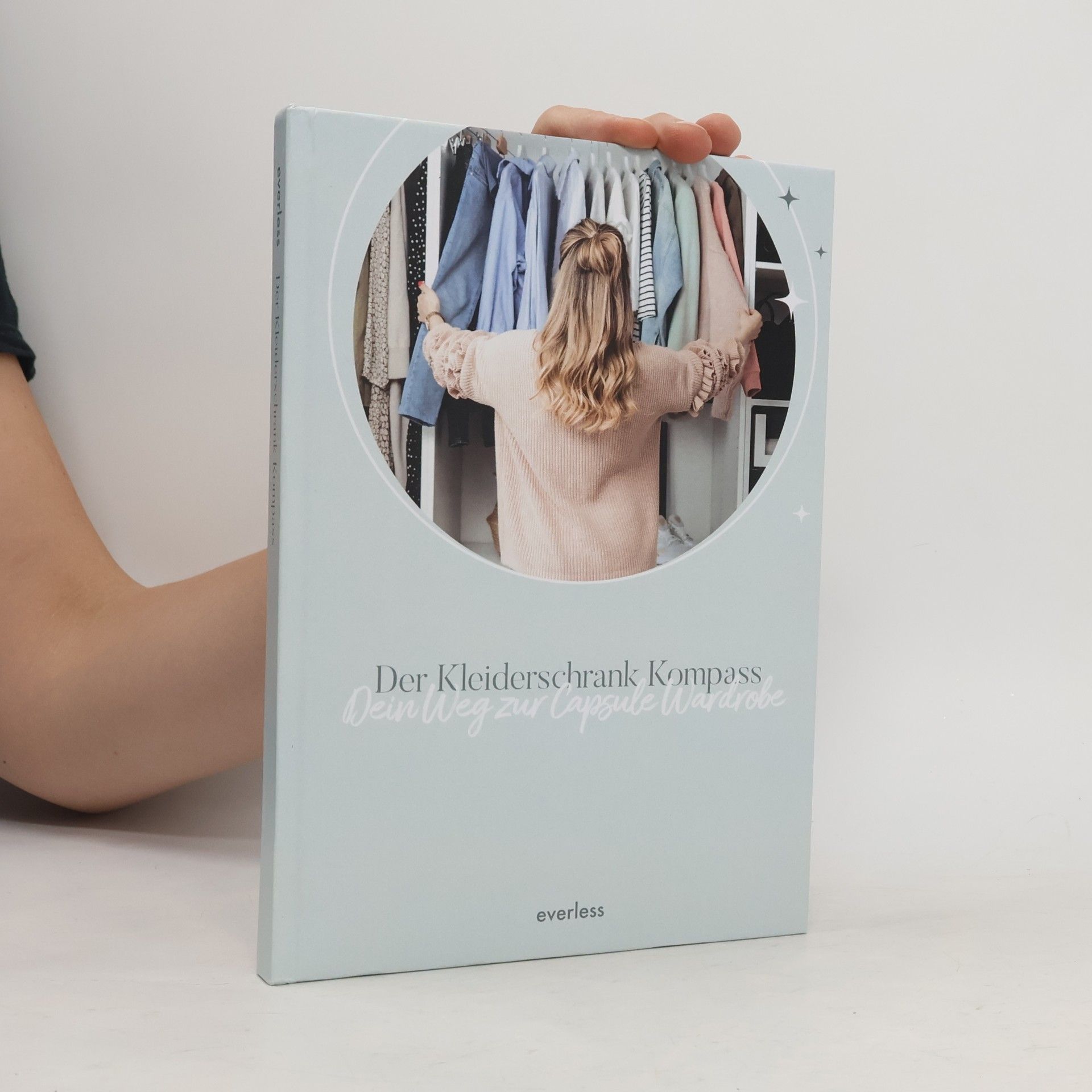 Autorenkollektiv Der Kleiderschrank Kompass. Dein Weg zur Capsule Wardrobe