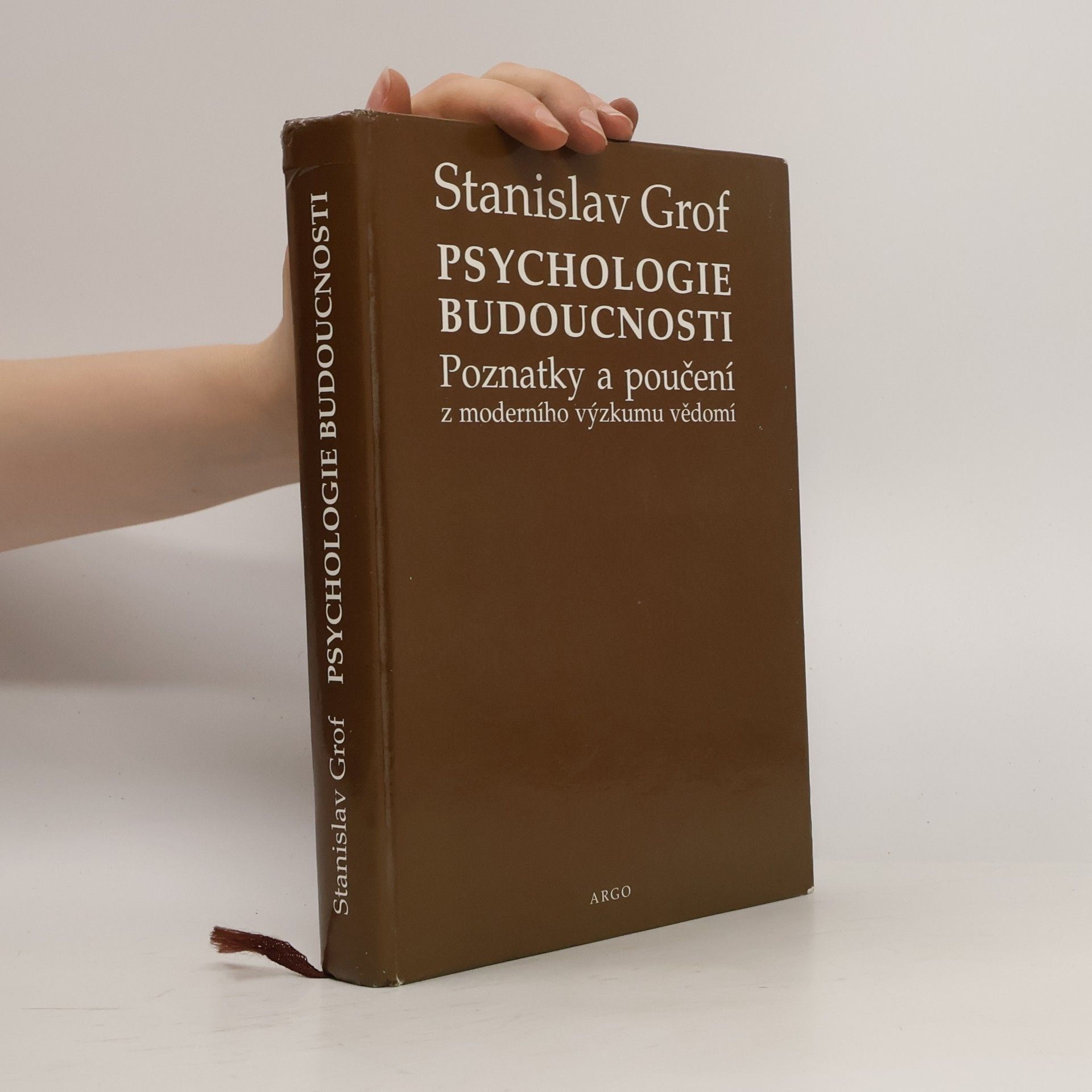 Psychologie budoucnosti. Poznatky a poučení z moderního výzkumu vědomí