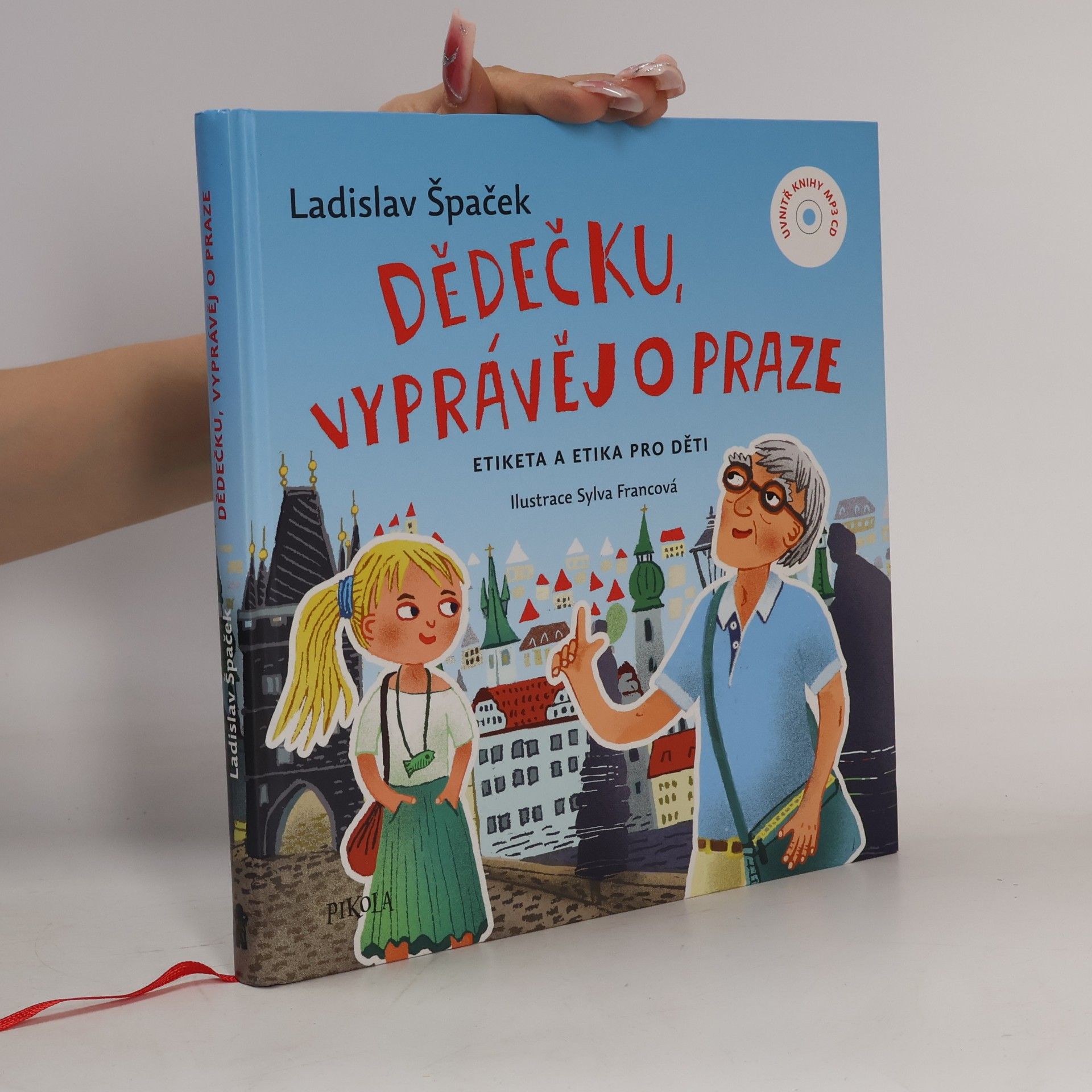 Sylva Francová Dědečku, vyprávěj o Praze : etiketa a etika pro děti