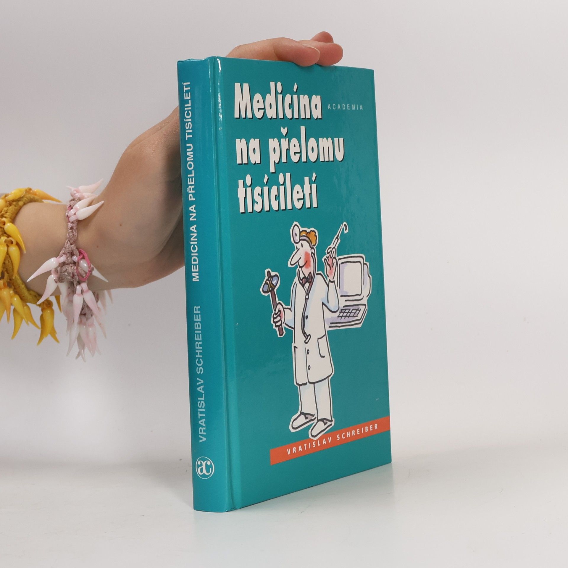 Vratislav Schreiber Medicína na přelomu tisíciletí