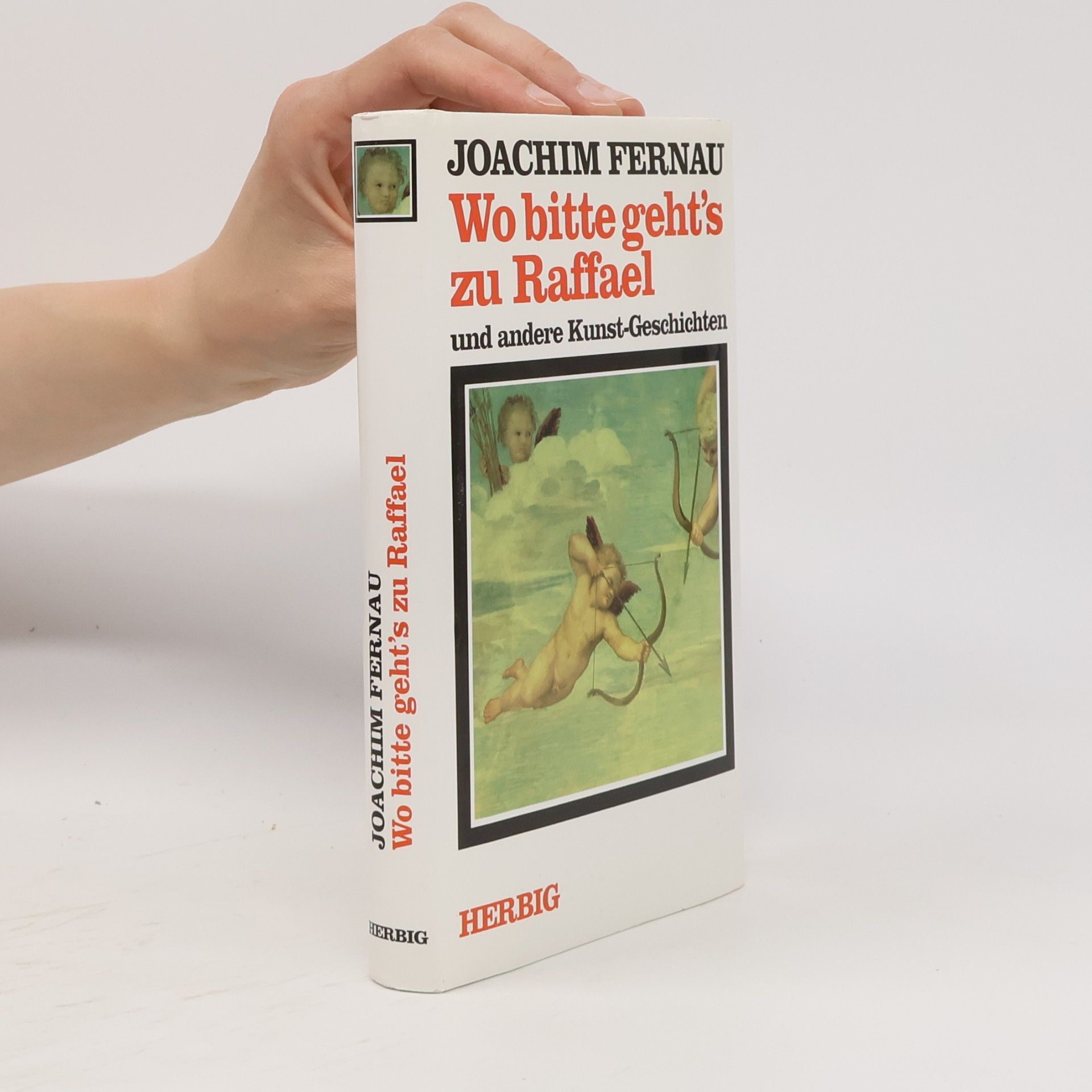 Joachim Fernau Wo bitte geht's zu Raffael und andere Kunst-Geschichten