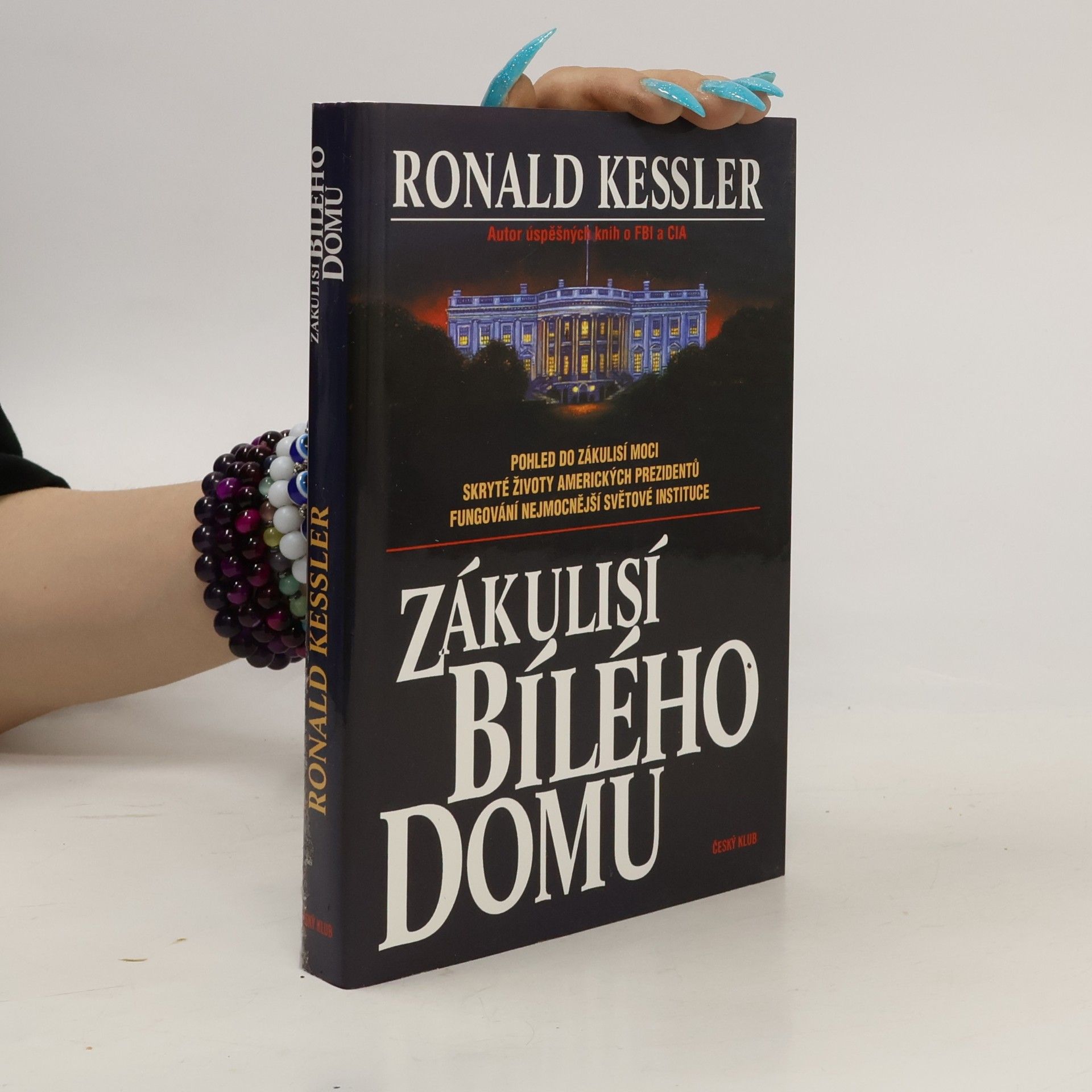 Ronald Kessler Zákulisí Bílého domu. Pohled do zákulisí moci, skryté životy amerických prezidentů, fungování nejmocnější světové instituce