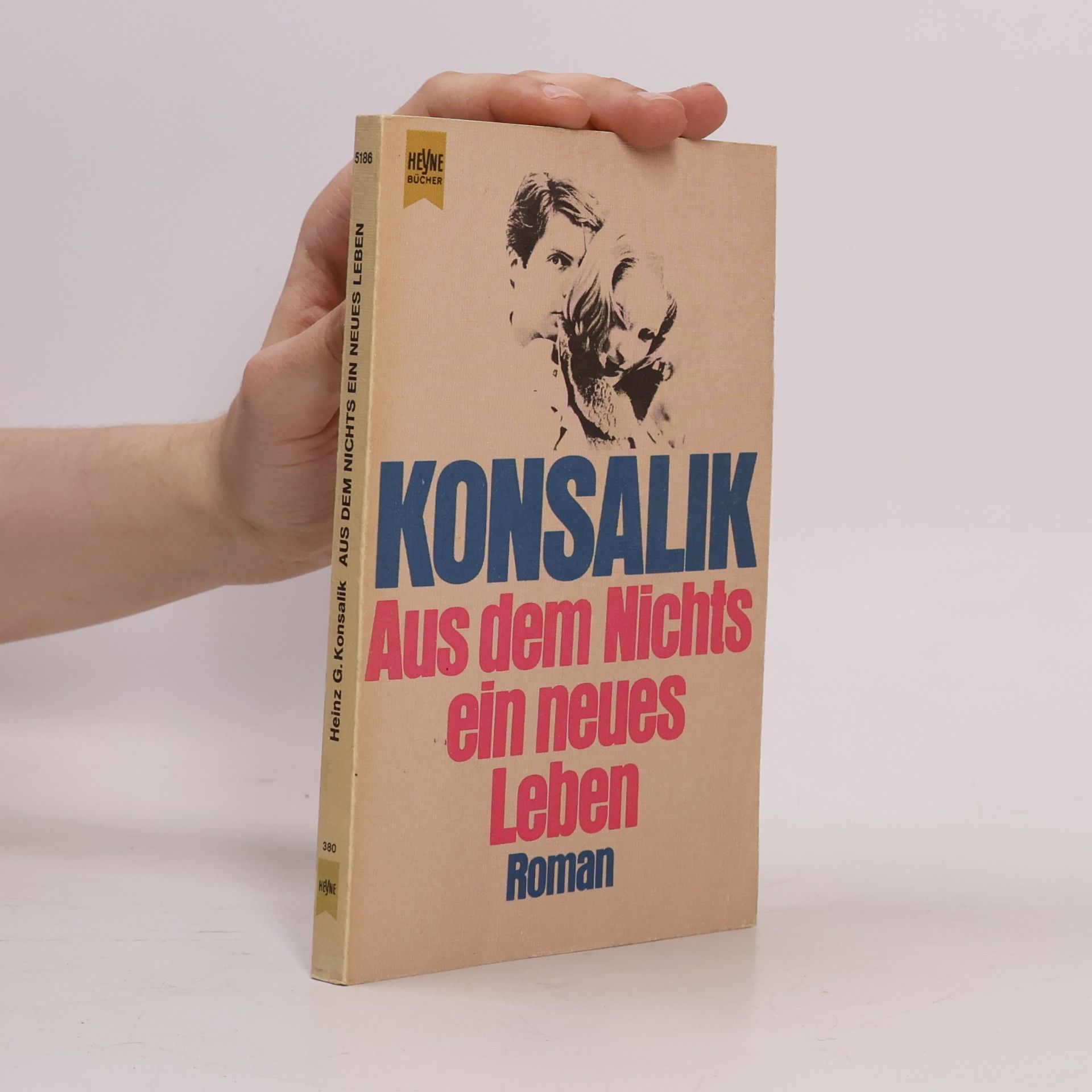 Heinz G. Konsalik Aus dem Nichts ein neues Leben