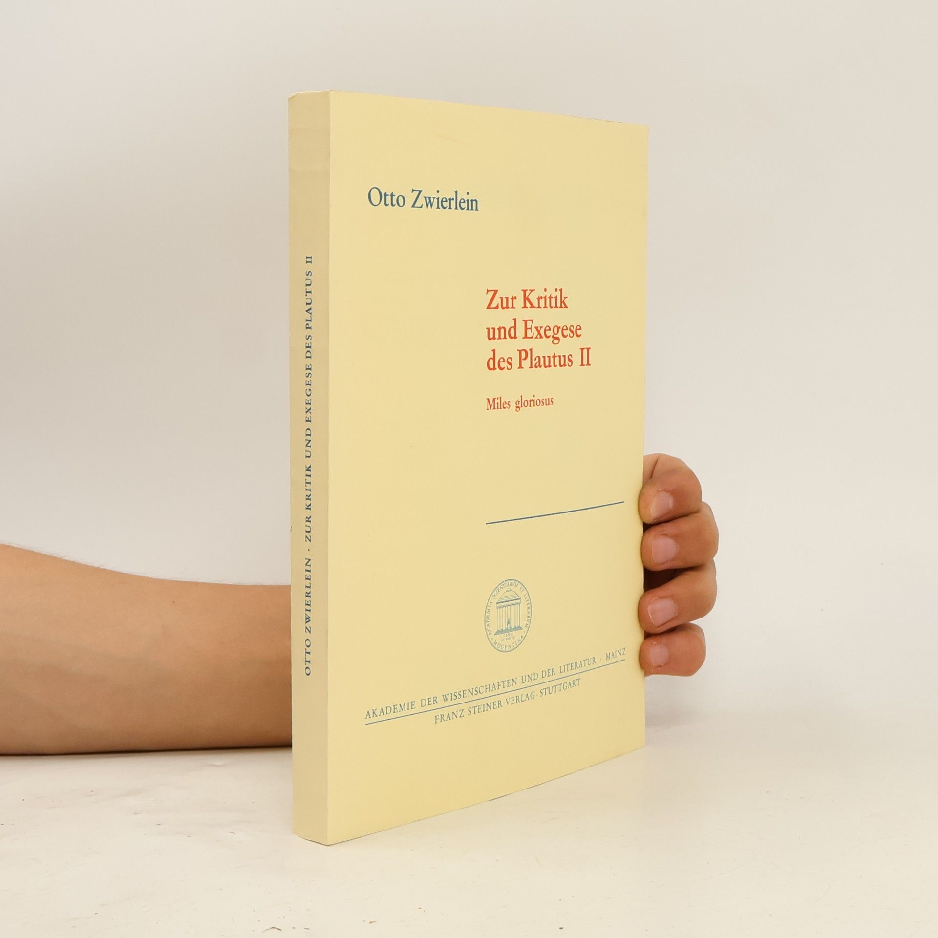 Otto Zwierlein Abhandlungen der Akademie der Wissenschaften und der Literatur - 2: Zur Kritik und Exegese des Plautus