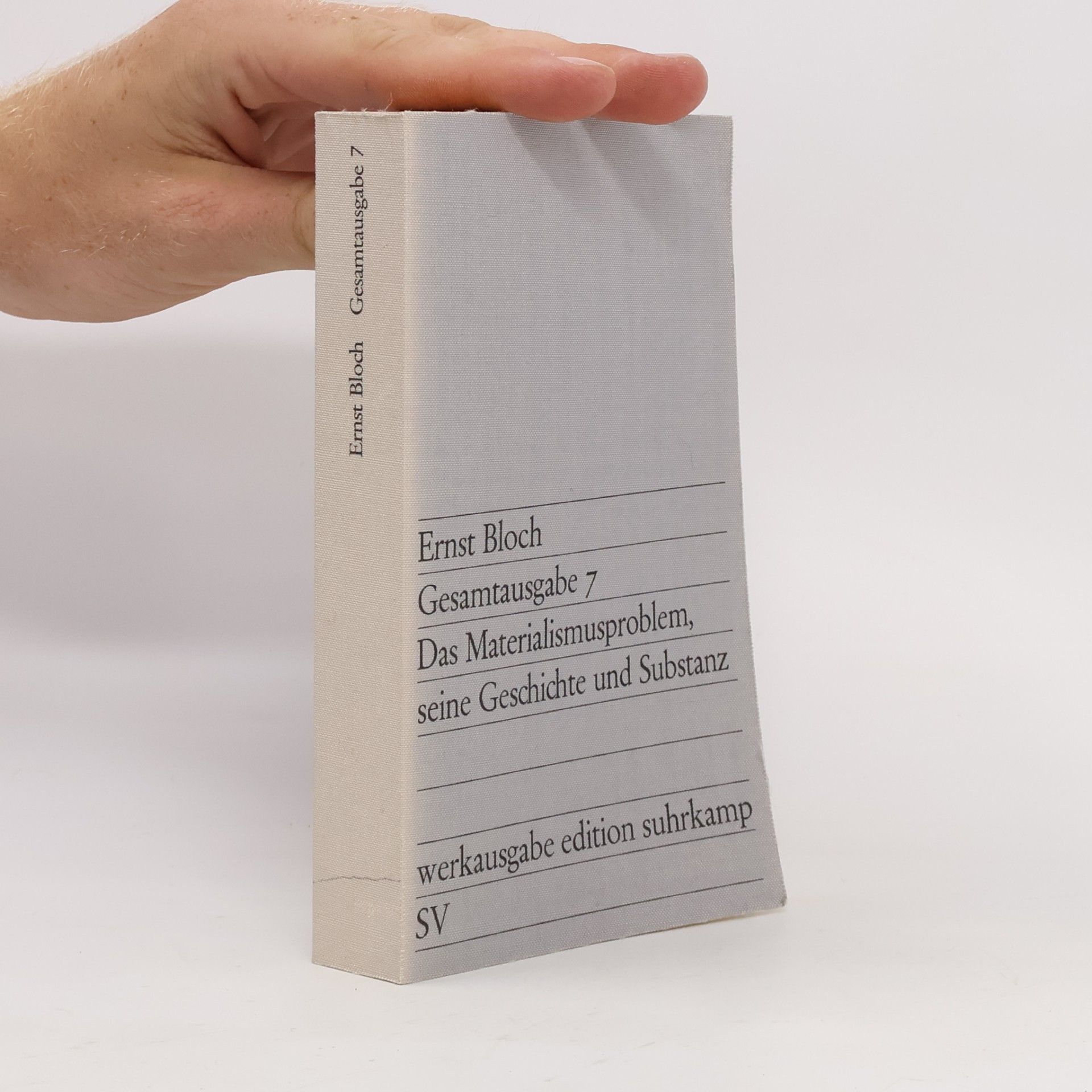Ernst Bloch Gesamtausgabe 7 Das Materialismusproblem, seine Geschichte und Substanz